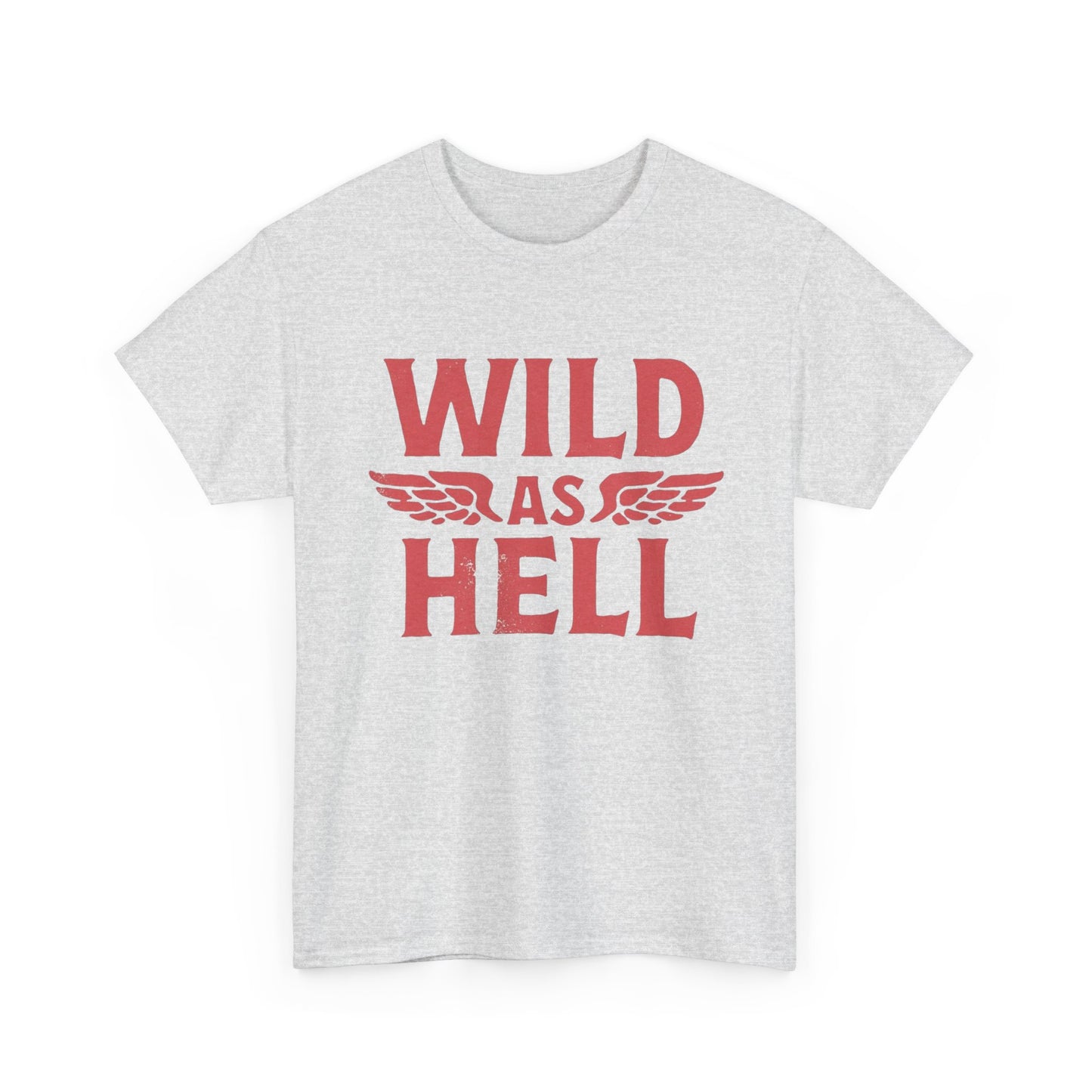 Wild As Hell Motorcycles Graphic T Shirt Heavy Cotton Tee NEW ADULT UNISEX
