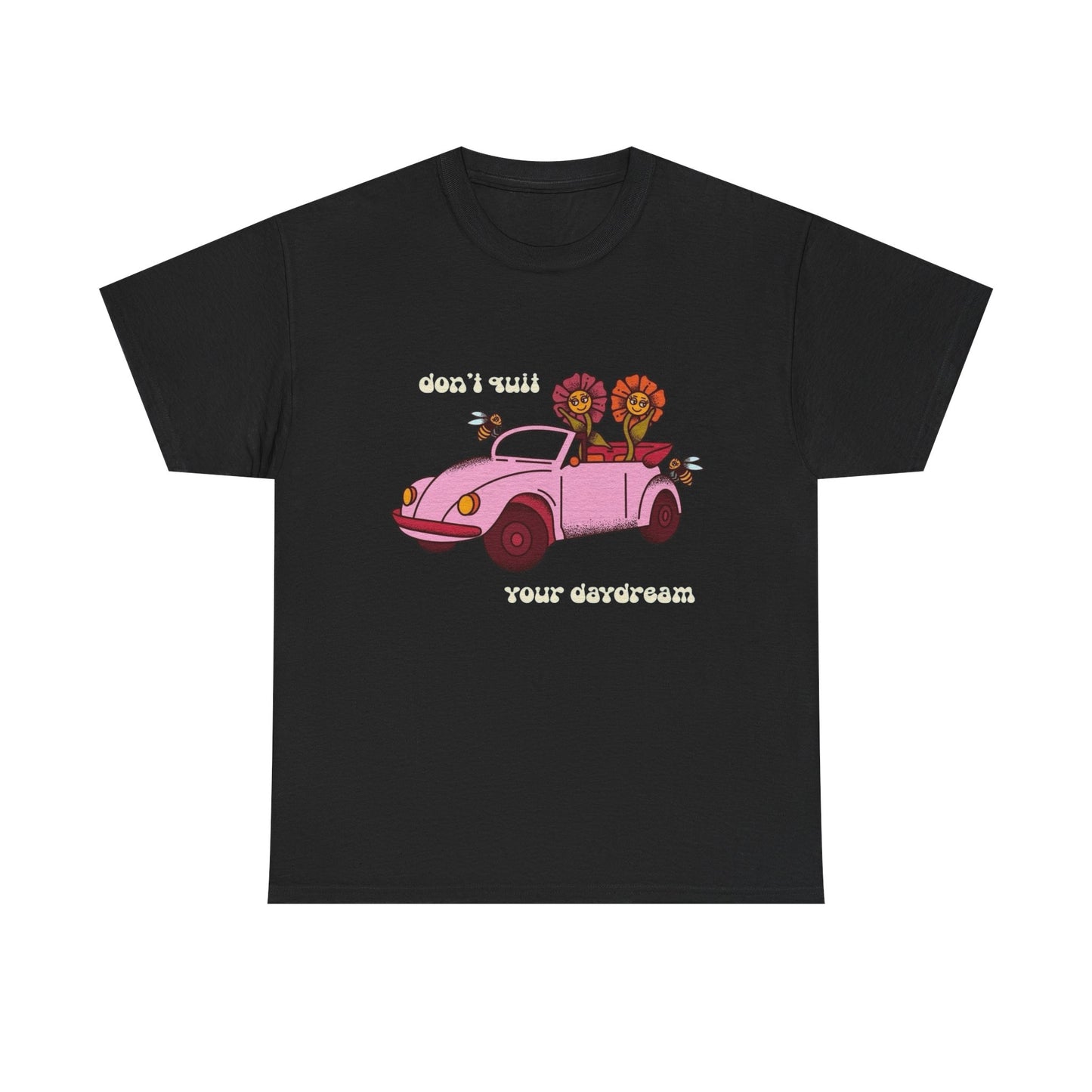 Don't Quit Your Daydream Graphic T Shirt NEW ADULT Unisex Heavy Cotton Tee