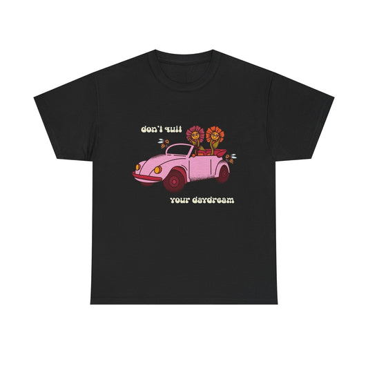 Don't Quit Your Daydream Graphic T Shirt NEW ADULT Unisex Heavy Cotton Tee