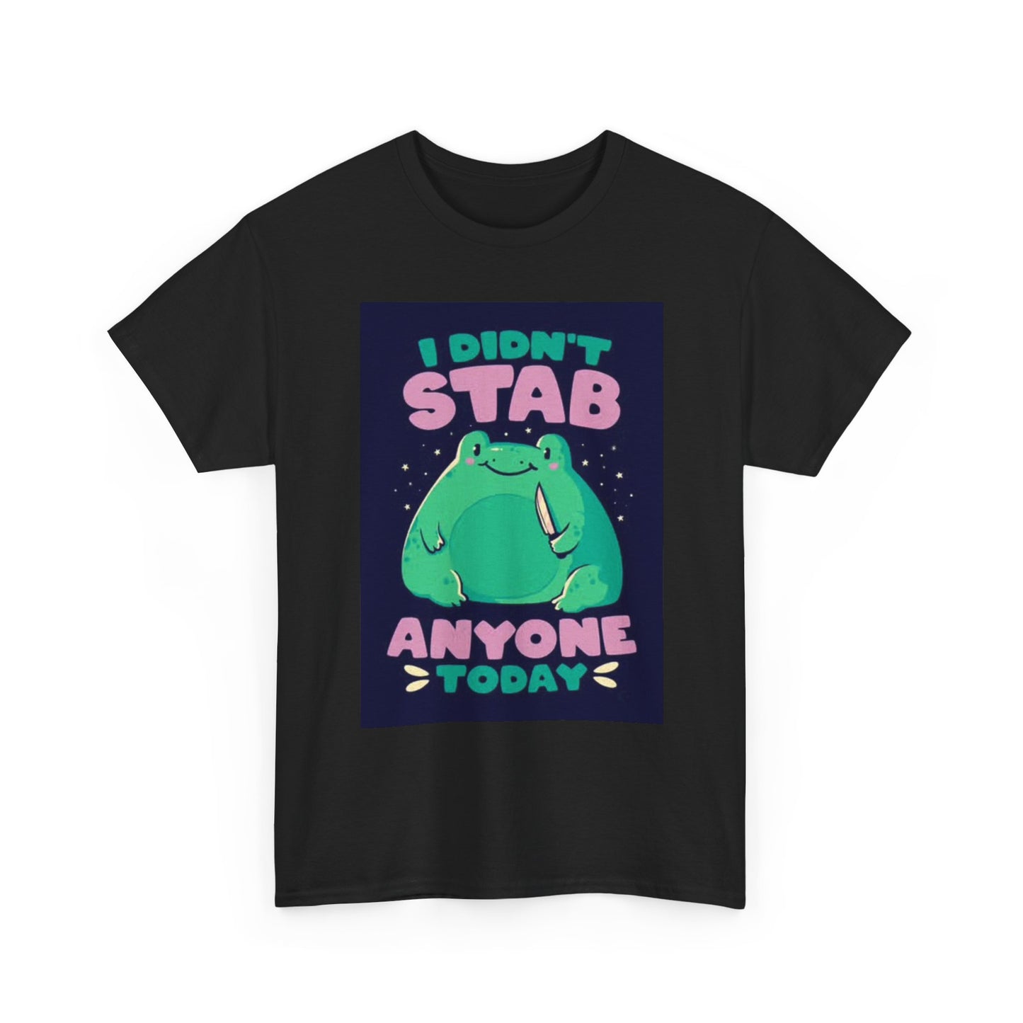 I Didint Stab Anyone Today Graphic T Shirt Funny Comedy Unisex Heavy Cotton Tee