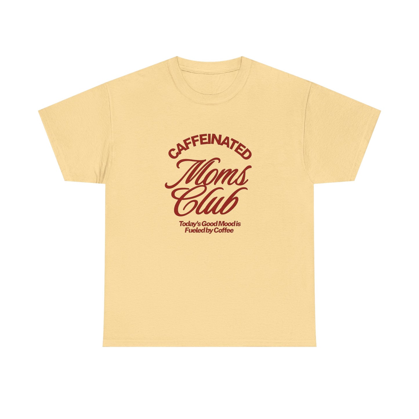 Caffeinated Moms Club Graphic T Shirt ADULT Unisex Heavy Cotton Tee