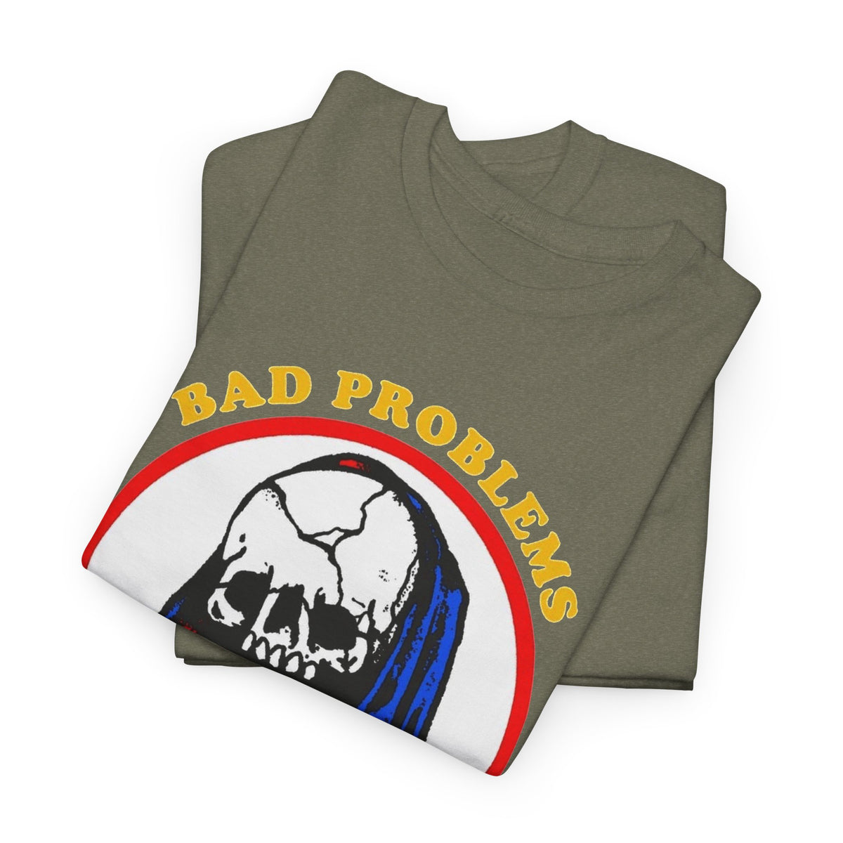 Bad Problems Worse Solutions Graphic T Shirt Men's Heavy Cotton Tee
