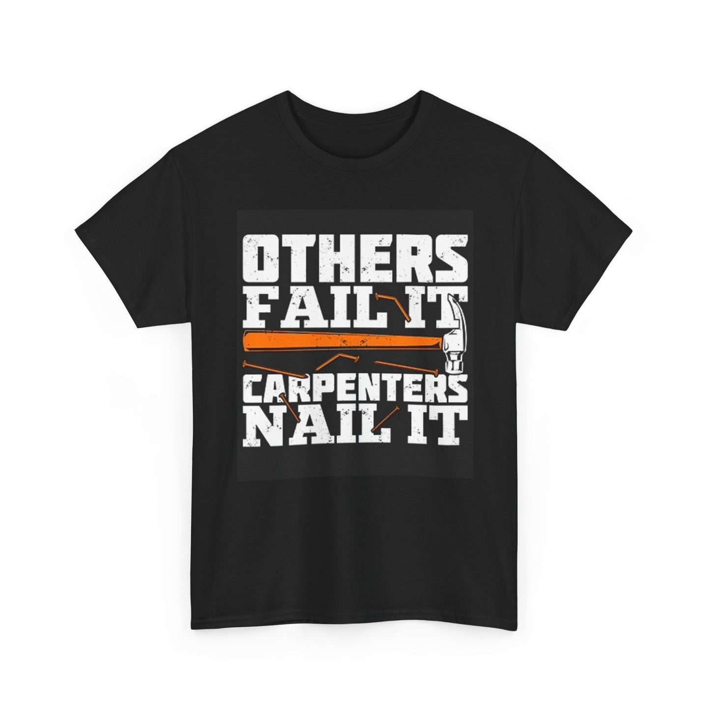 Carpenters Nail It Funny T Shirt BRAND NEW Apparel Unisex Graphic Tee USA