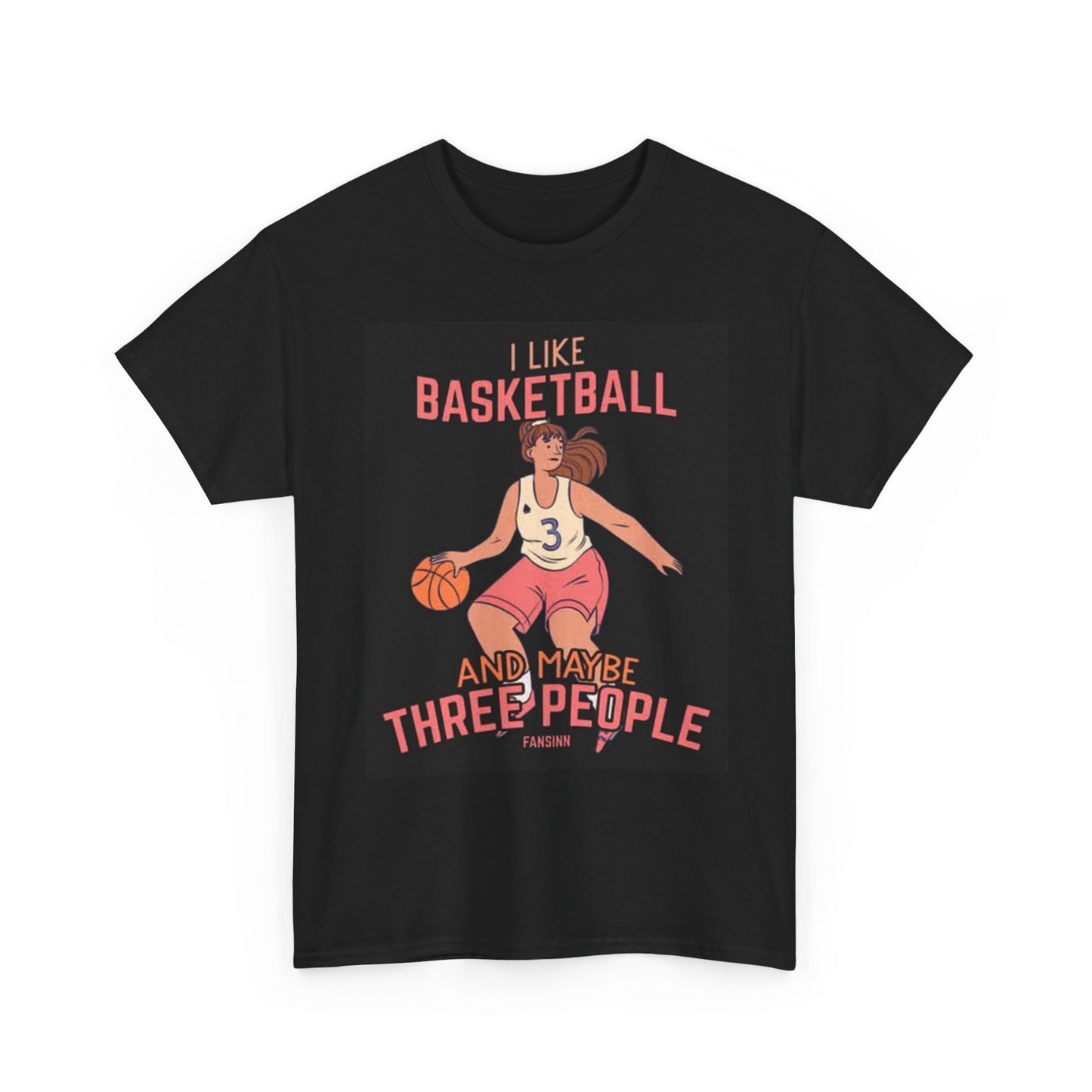 Basketball Girls Funny Graphic T Shirt Hoops Jokes Unisex Heavy Cotton Tee