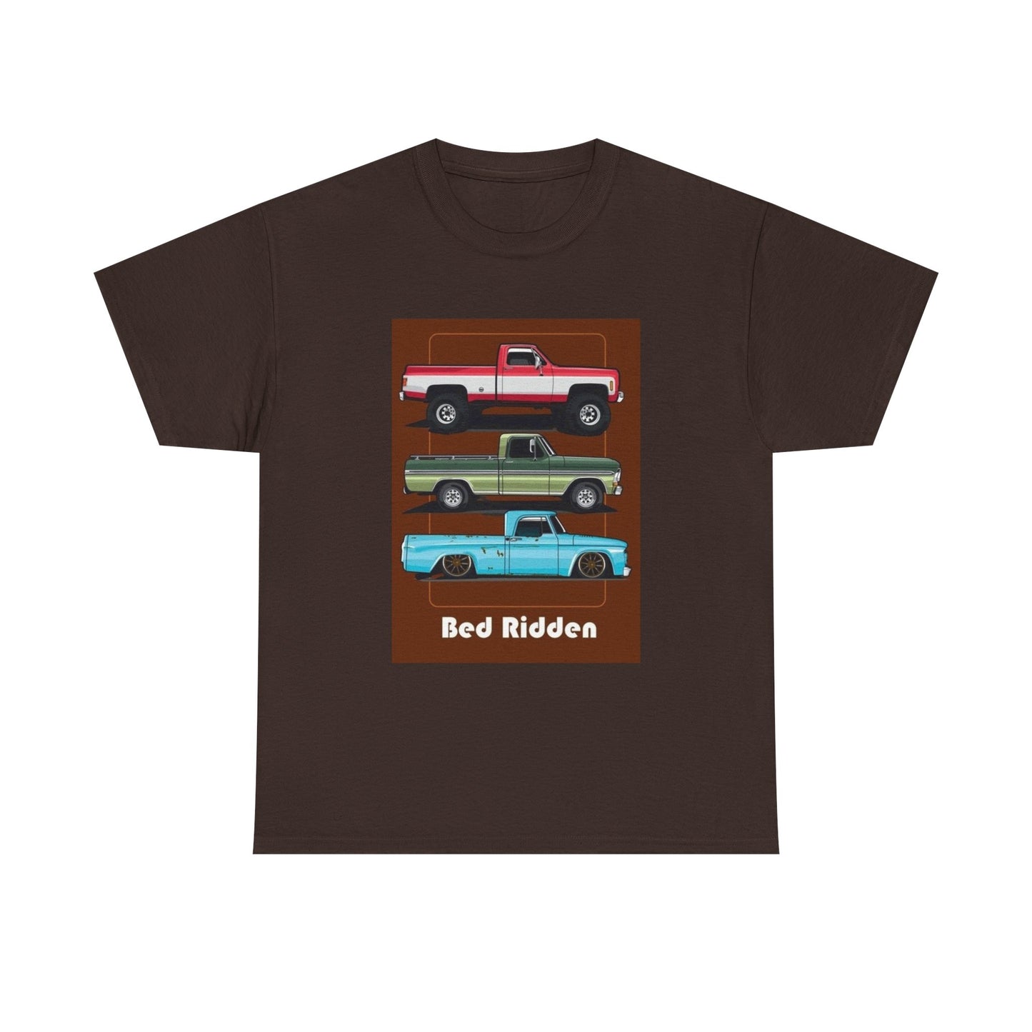 Bed Ridden Trucks Tshirt Ford Chevy And Dodge Vintage Pickups America Unisex