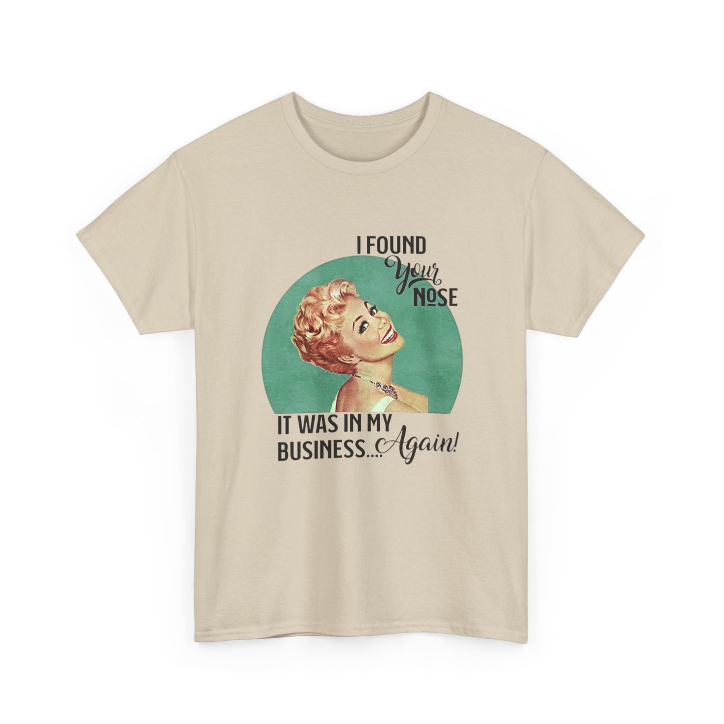 Nose In My Business Funny Jokes Pinup T Shirt Unisex Heavy Cotton Tee
