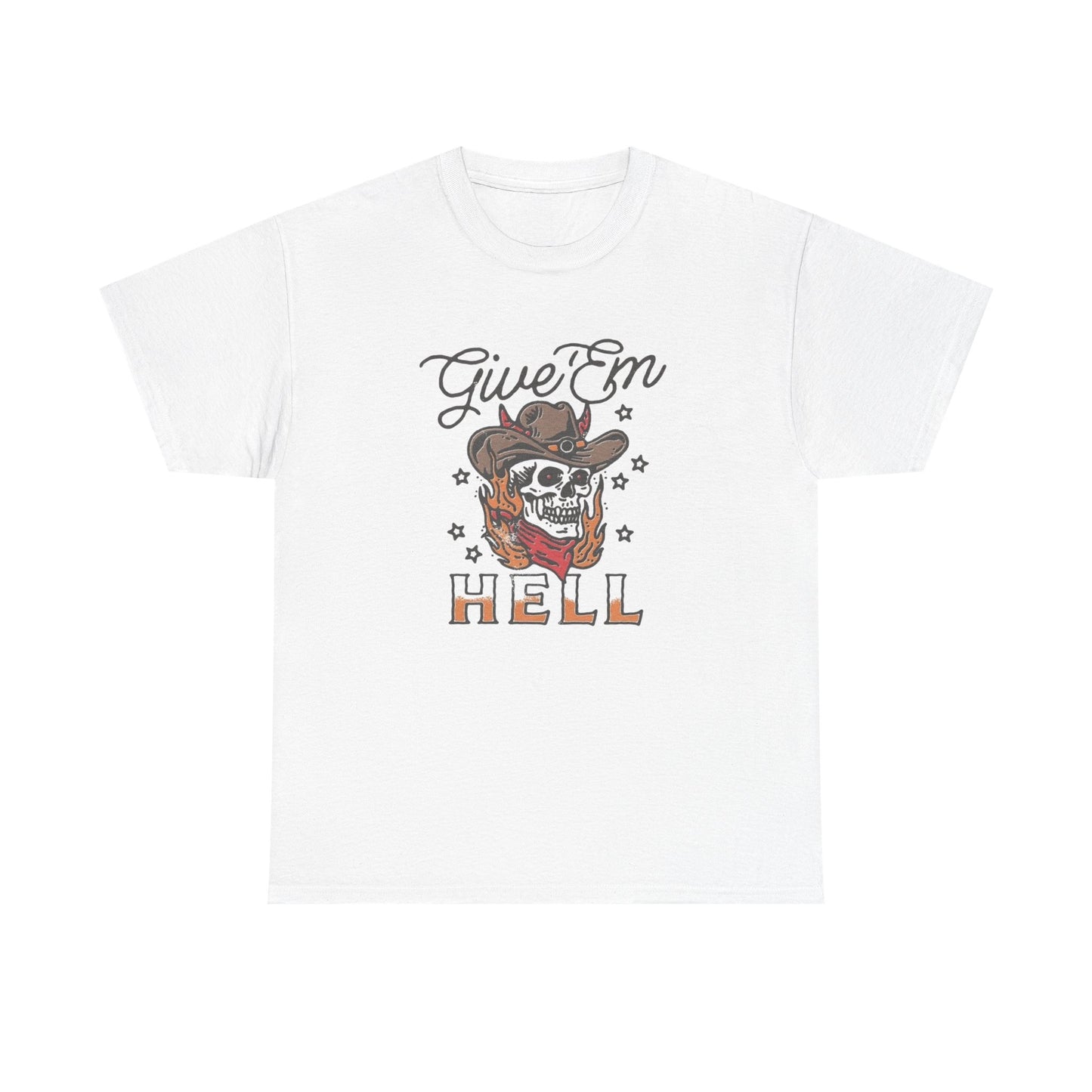 Give Em Hell Western Women's T Shirt Unisex Heavy Cotton Tee