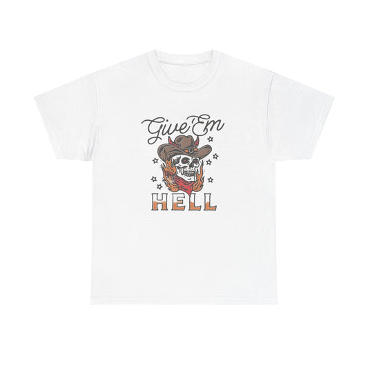 Give Em Hell Western Women's T Shirt Unisex Heavy Cotton Tee