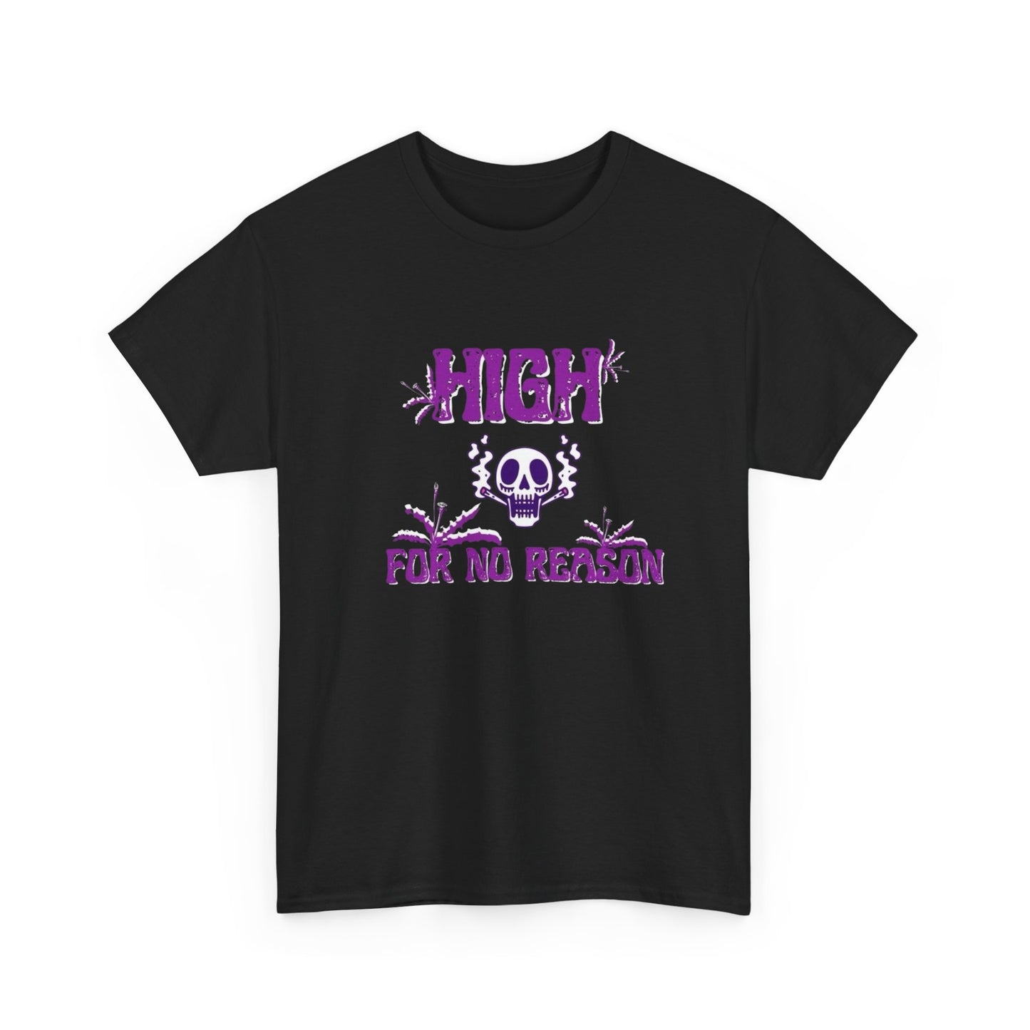 High For No Reason Graphic T-Shirt Comfy Cotton Tee Brand NEW