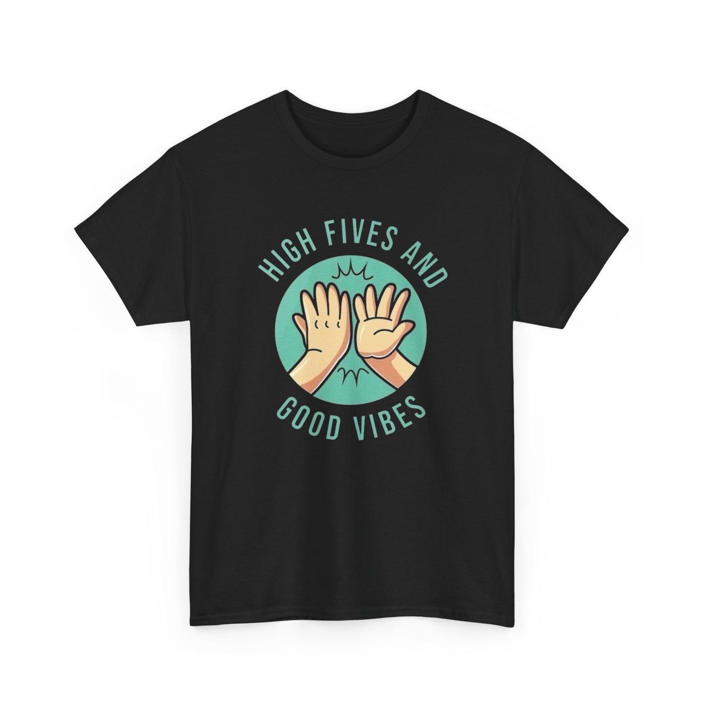 High Fives And Good Vibes Graphic T Shirt Unisex Heavy Cotton Tee Gift New