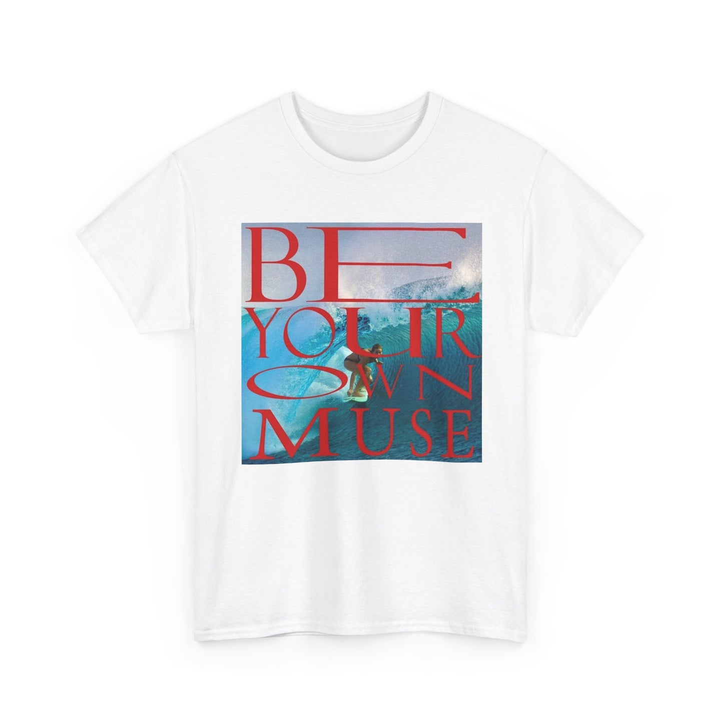Be Your Own Muse Surfing Graphic T Shirt Unisex Heavy Cotton Tee New Gift