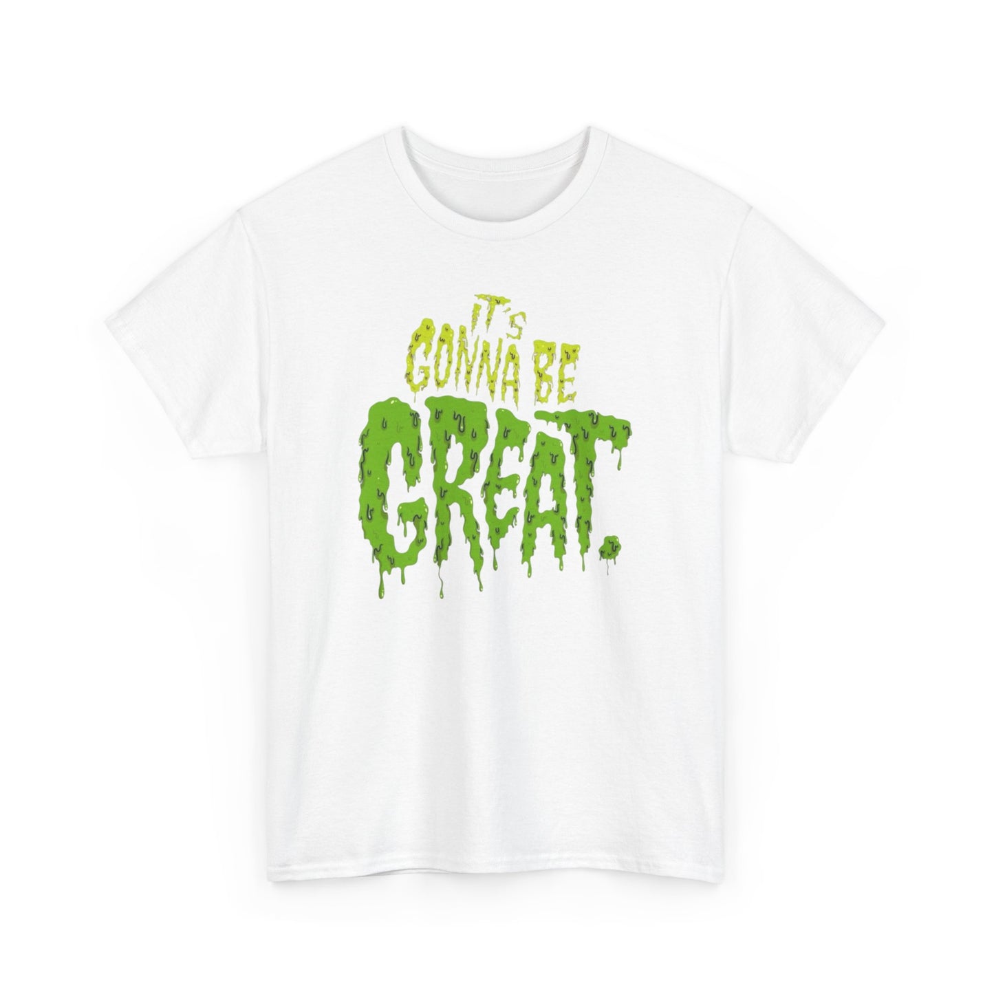 It's Gonna Be Great Creepy Graphic T-Shirt Unisex Heavy Cotton Tee