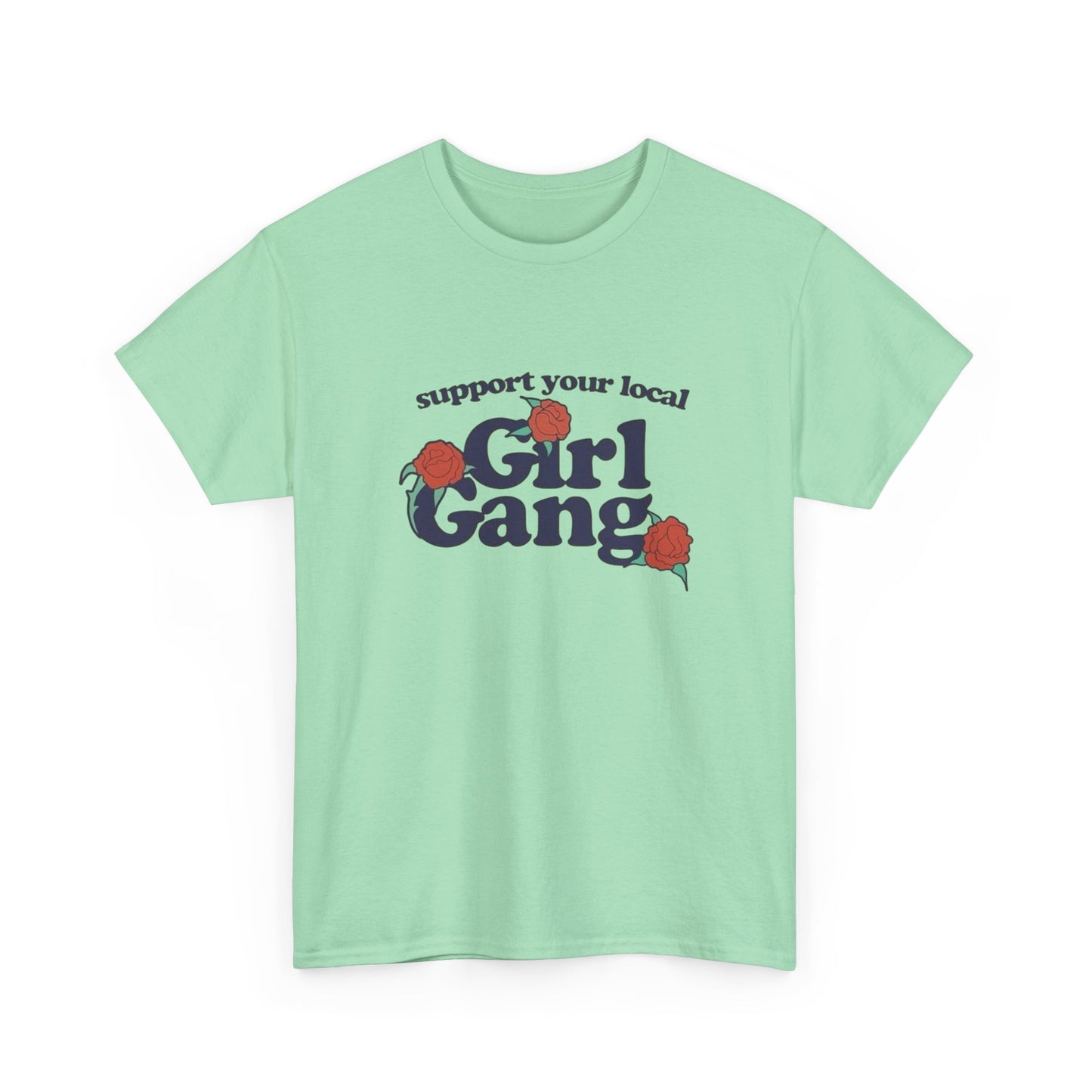 Support Your Local Girl Gang Graphic T Shirt NEW Adult Tee