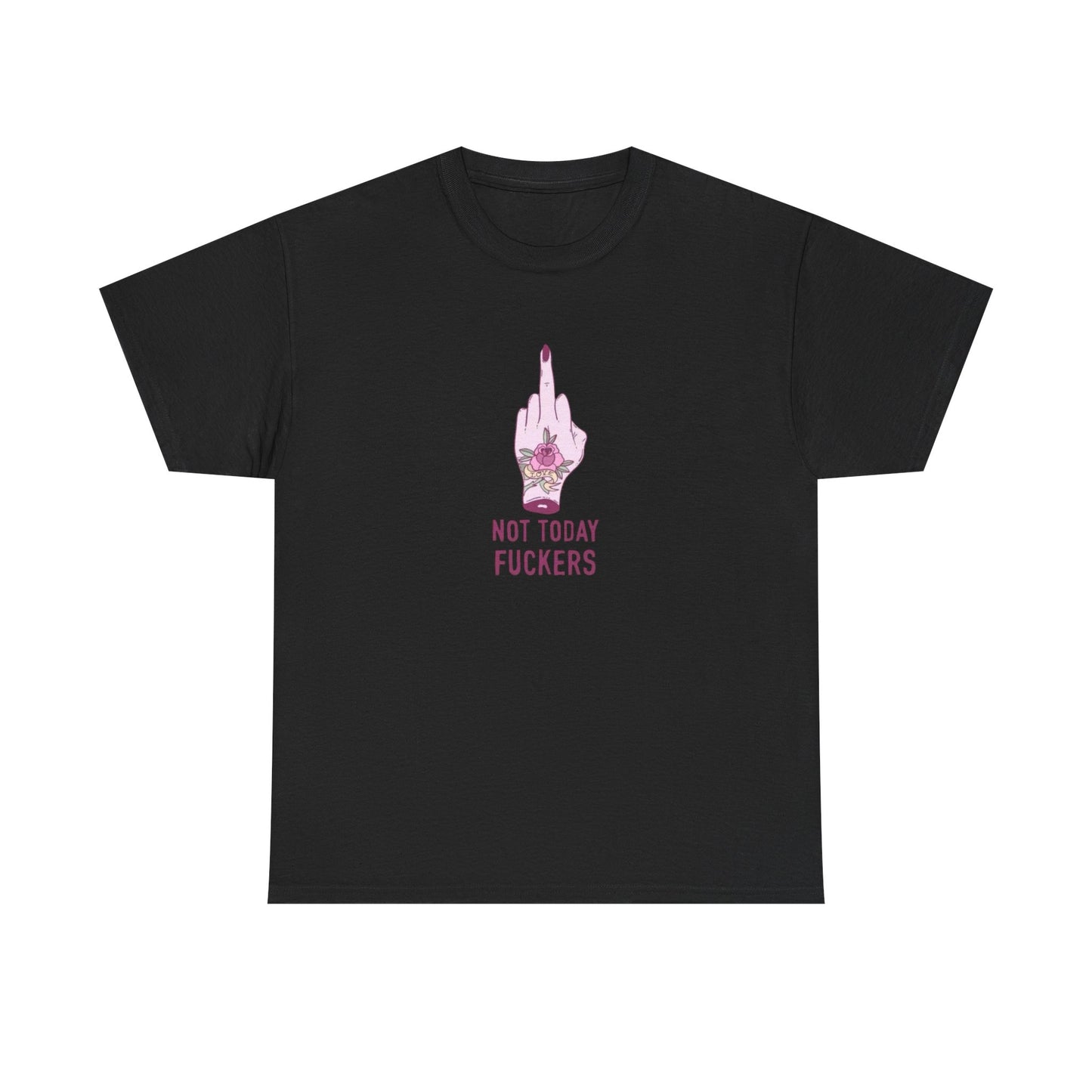 Not Today Funny Graphic T-Shirt Comfy Cotton Tee Brand NEW