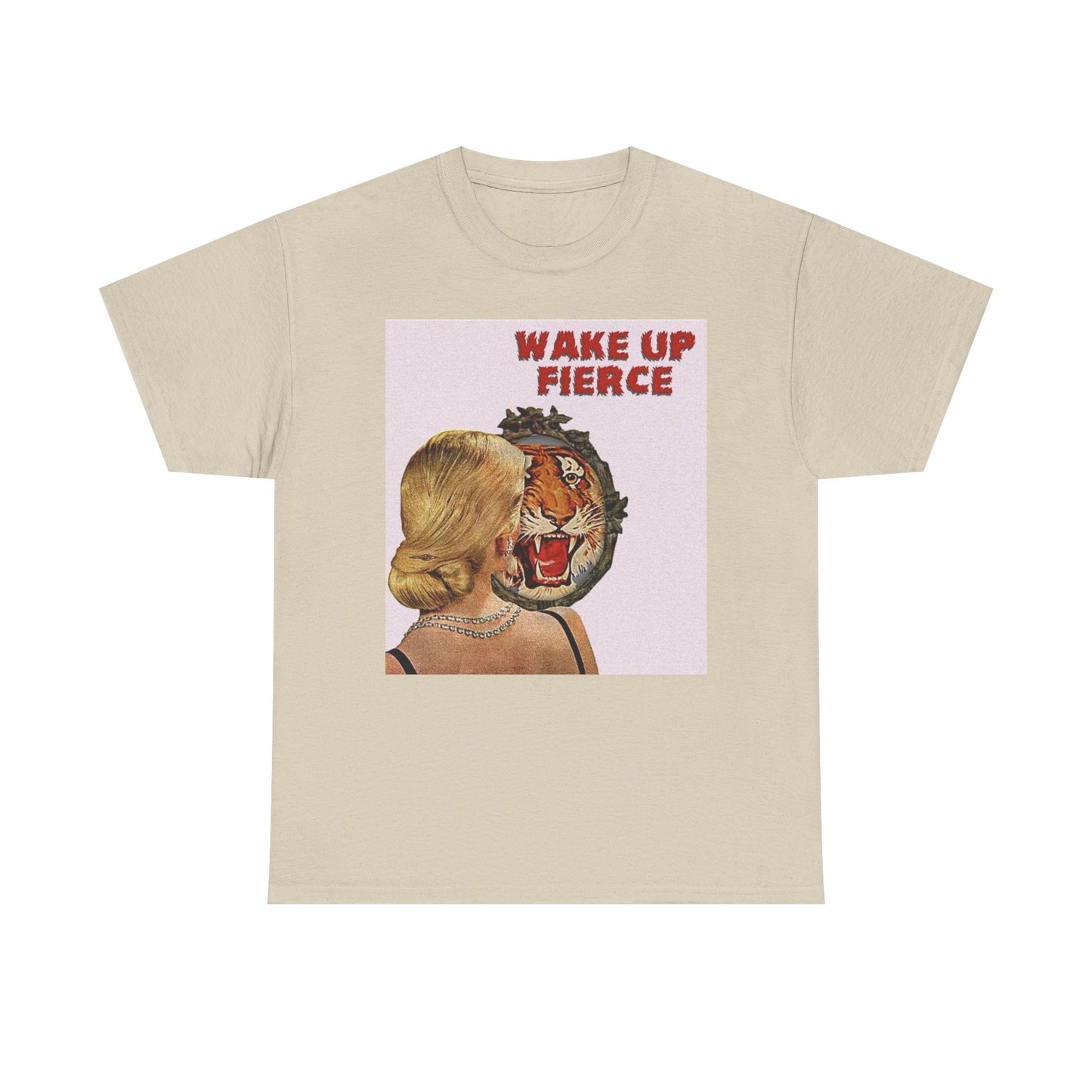 Wake Up Fierce Graphic T-Shirt Women's Heavy Comfy Cotton Tee