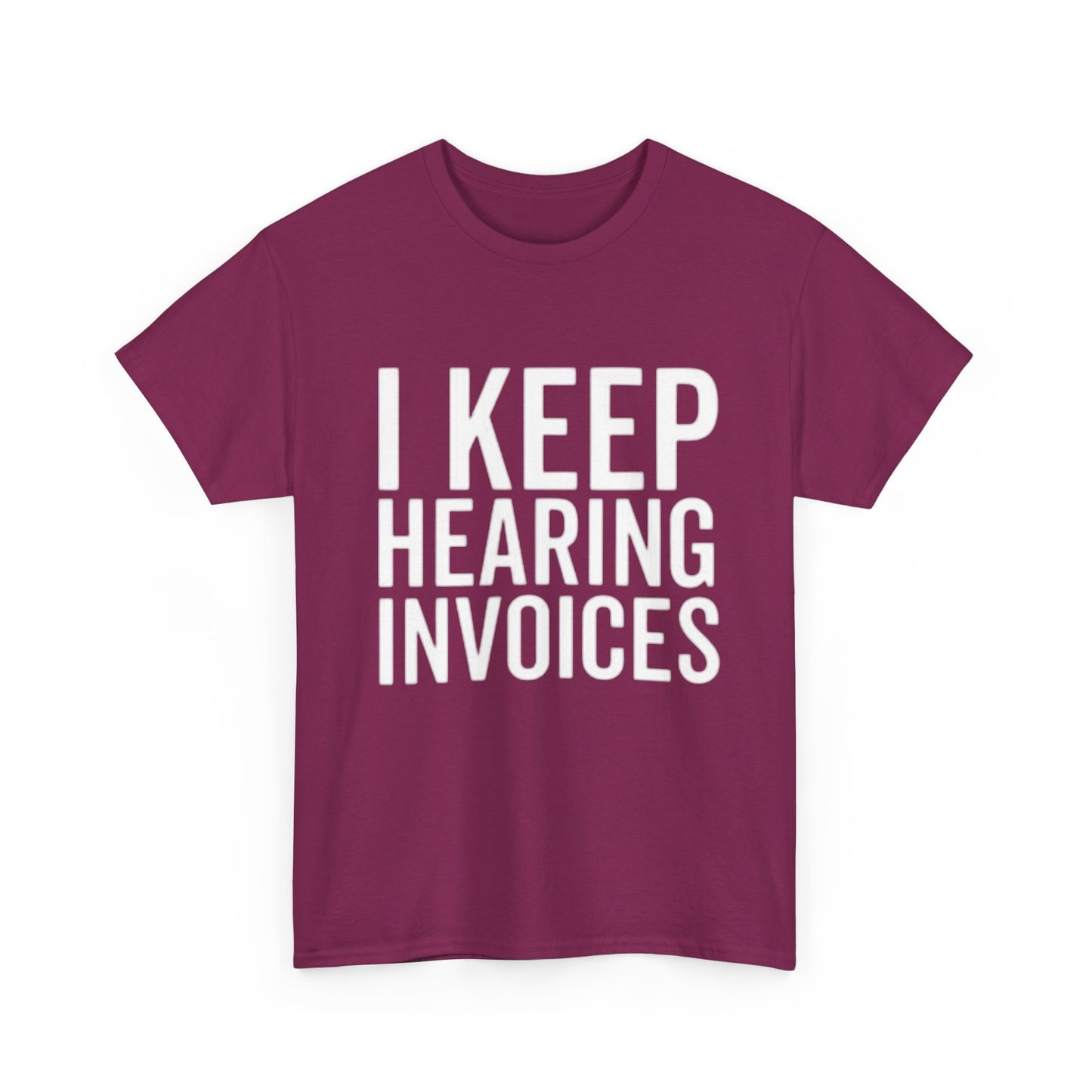 I keep Hearing Voices Graphic T Shirt Funny Jokes Hilarious Unisex Heavy Cotton