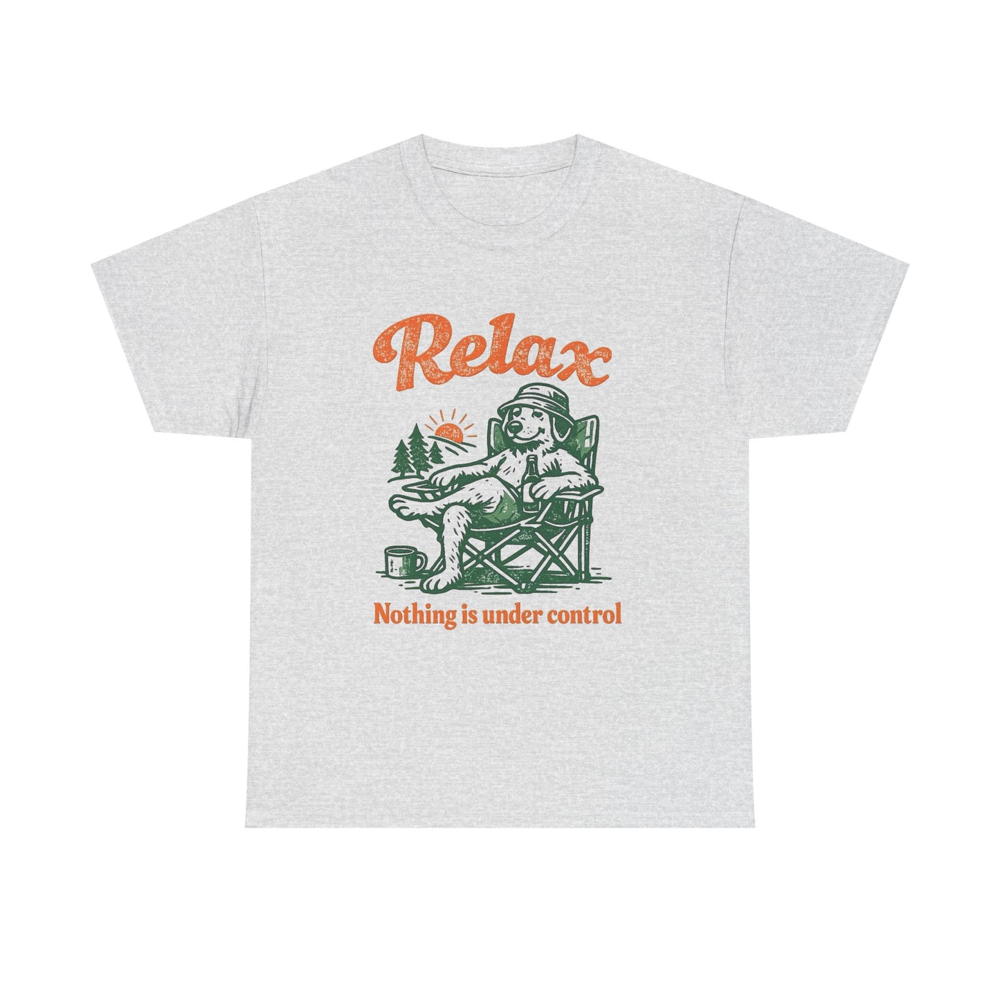 Relax Nothing Is Under Control Graphic T Shirt NEW ADULT TEE VINTAGE Funny Dog