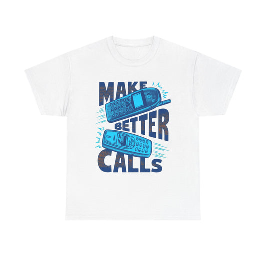 Make Better Calls Vintage Graphic T-Shirt, Unisex Cotton Shirt
