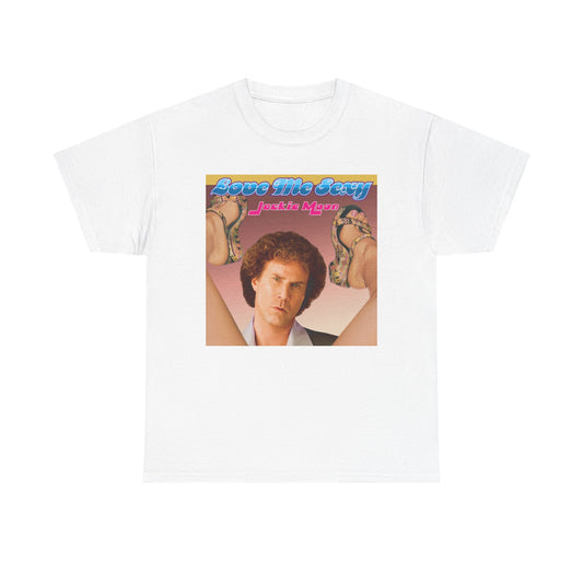 Jackie Moon Love Me Sexy T Shirt BRAND NEW Apparel Unisex Graphic Tee USA