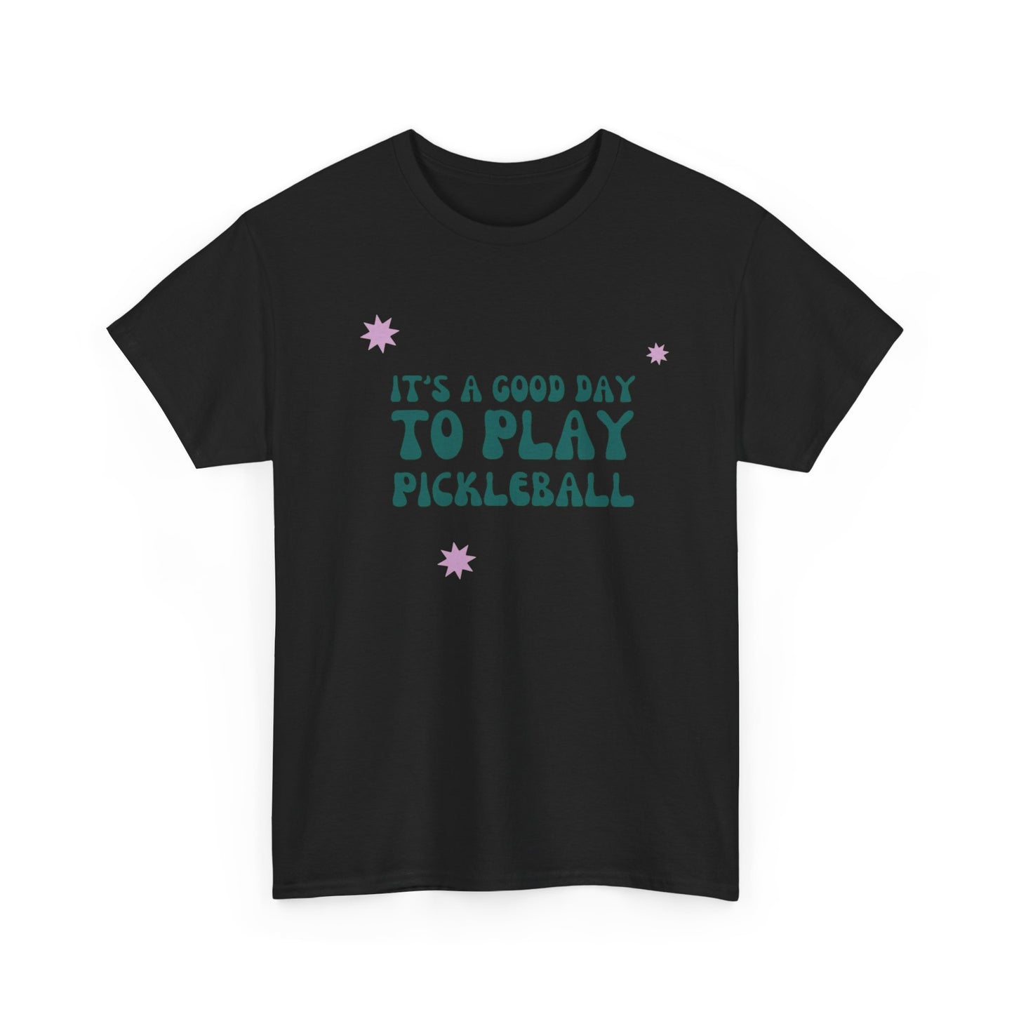 Its A Good Day To Play Pickleball Graphic T Shirt Heavy Cotton Tee