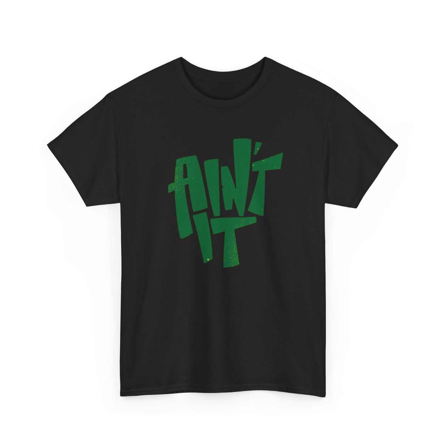Ain't It Graphic T Shirt NEW Adult Cotton