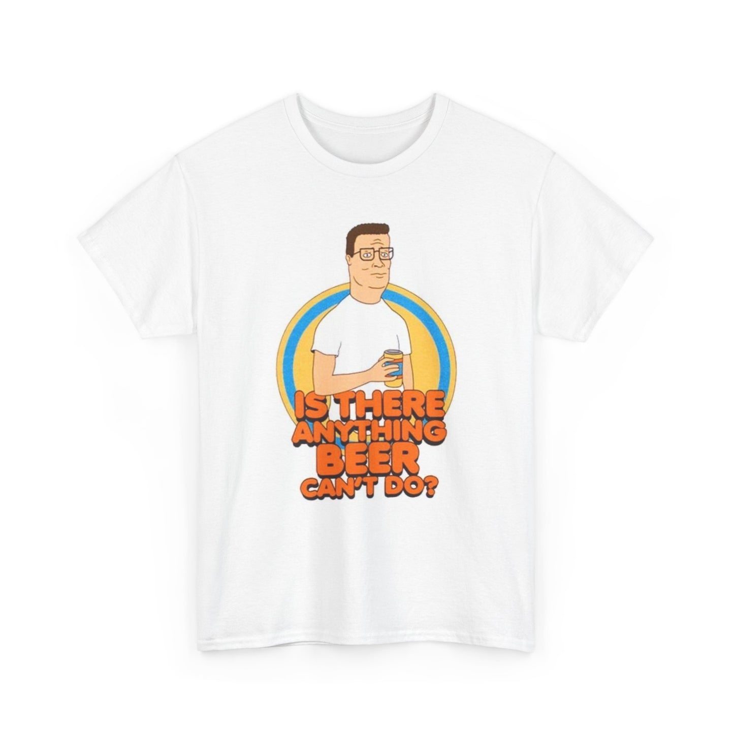 King Of The Hill Graphic T Shirt Beer Funny Unisex Heavy Cotton Tee