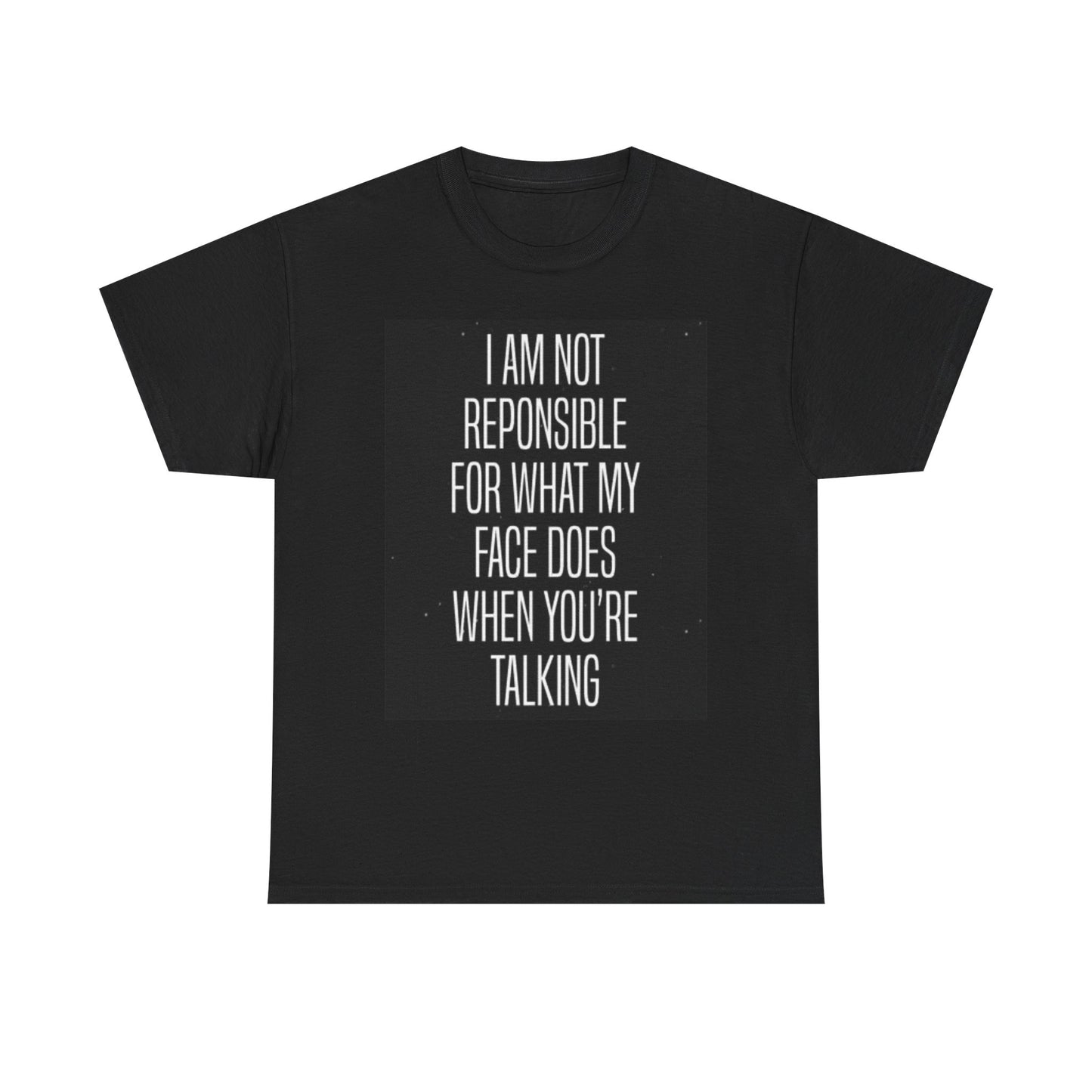 Not Responsible For Your Face T Shirt Sarcastic Graphic Unisex Heavy Cotton Tee