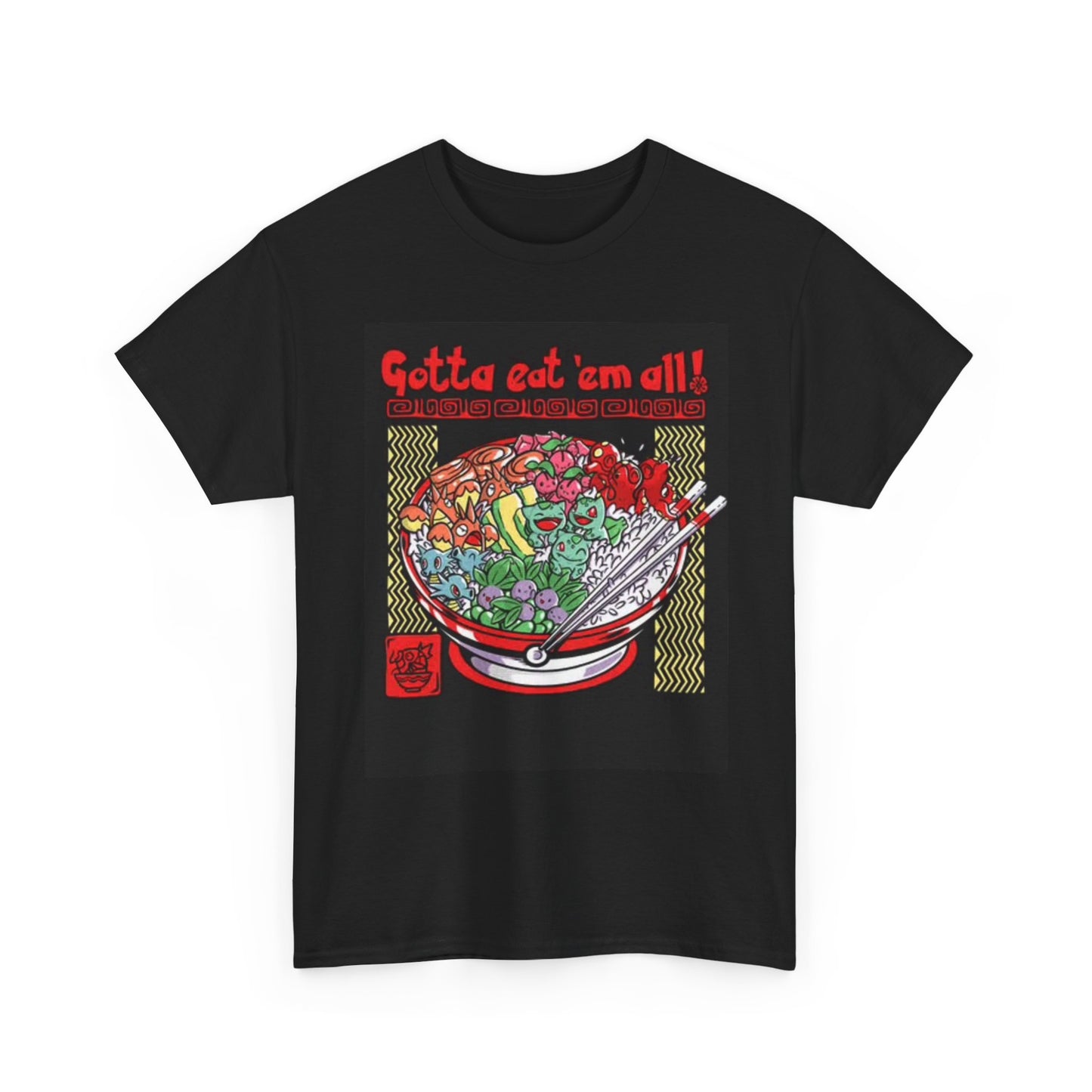 Gotta Eat Em All Shirt Funny Graphic Miso Bowl Soup Poke Unisex Cartoon Graphic