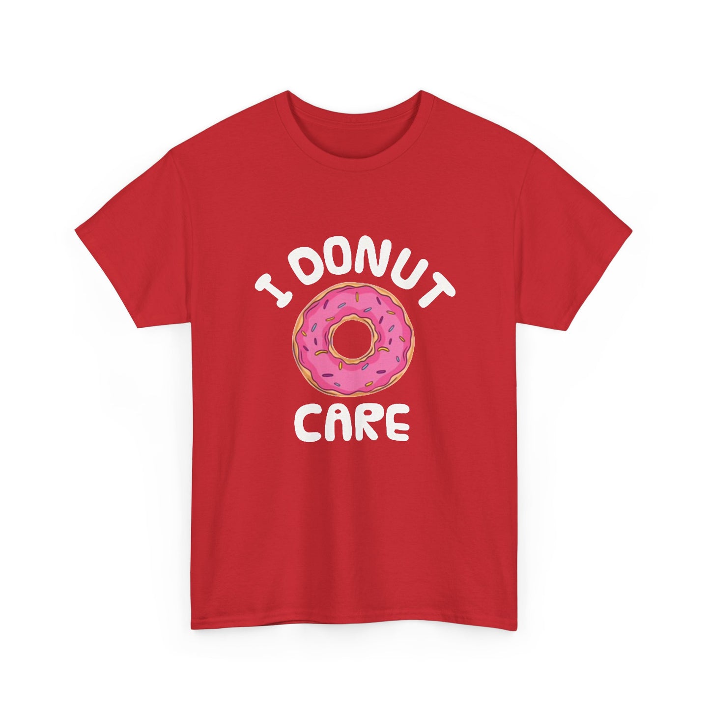 I Donut Care Funny Graphic T Shirt Hilarious Gift Unisex Heavy Cotton Tee