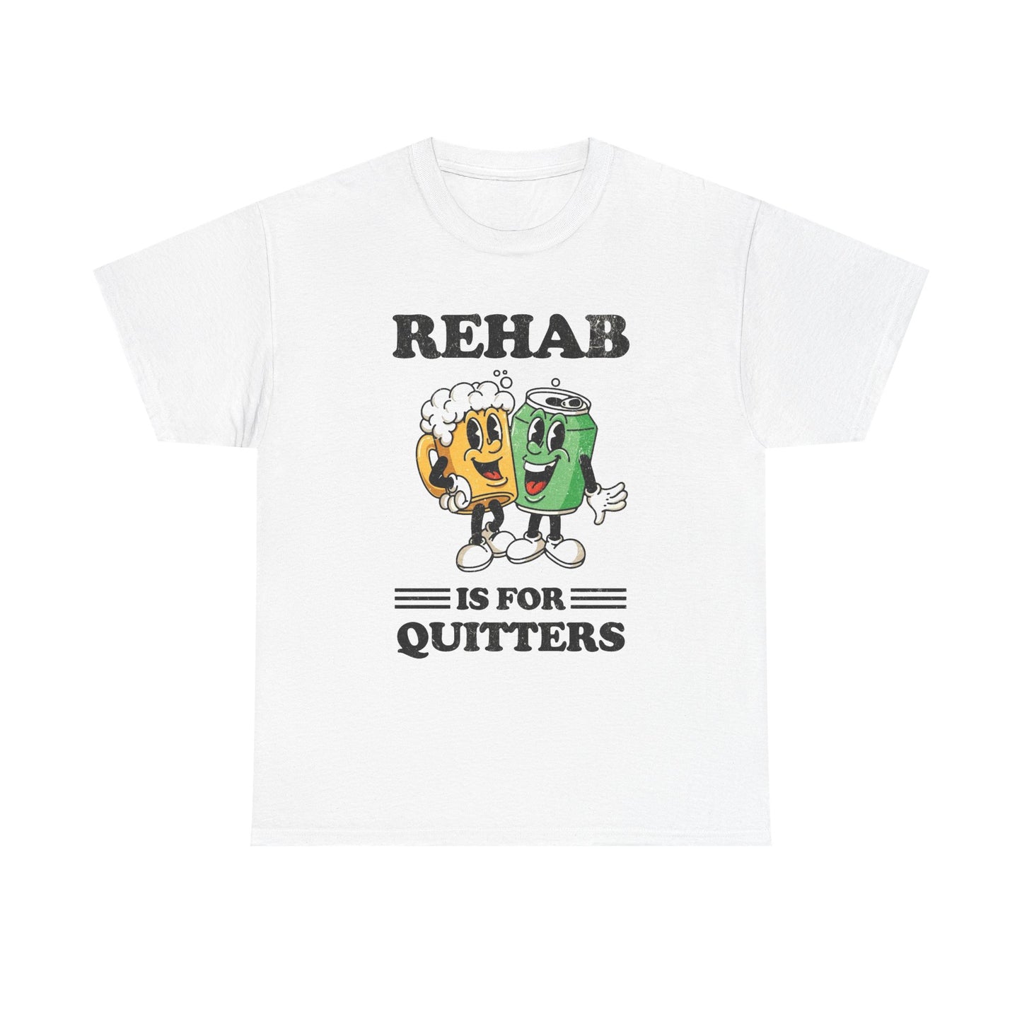 Rehab Is For Quitters Funny Graphic T Shirt NEW Vintage Unisex Heavy Cotton Tee
