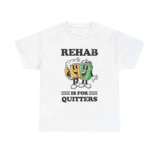 Rehab Is For Quitters Funny Graphic T Shirt NEW Vintage Unisex Heavy Cotton Tee