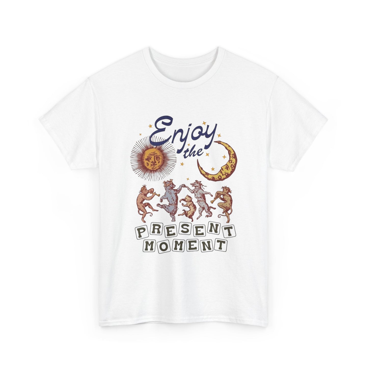 Enjoy The Present Moment Graphic T Shirt NEW Adult Regular Heavy Cotton Tee