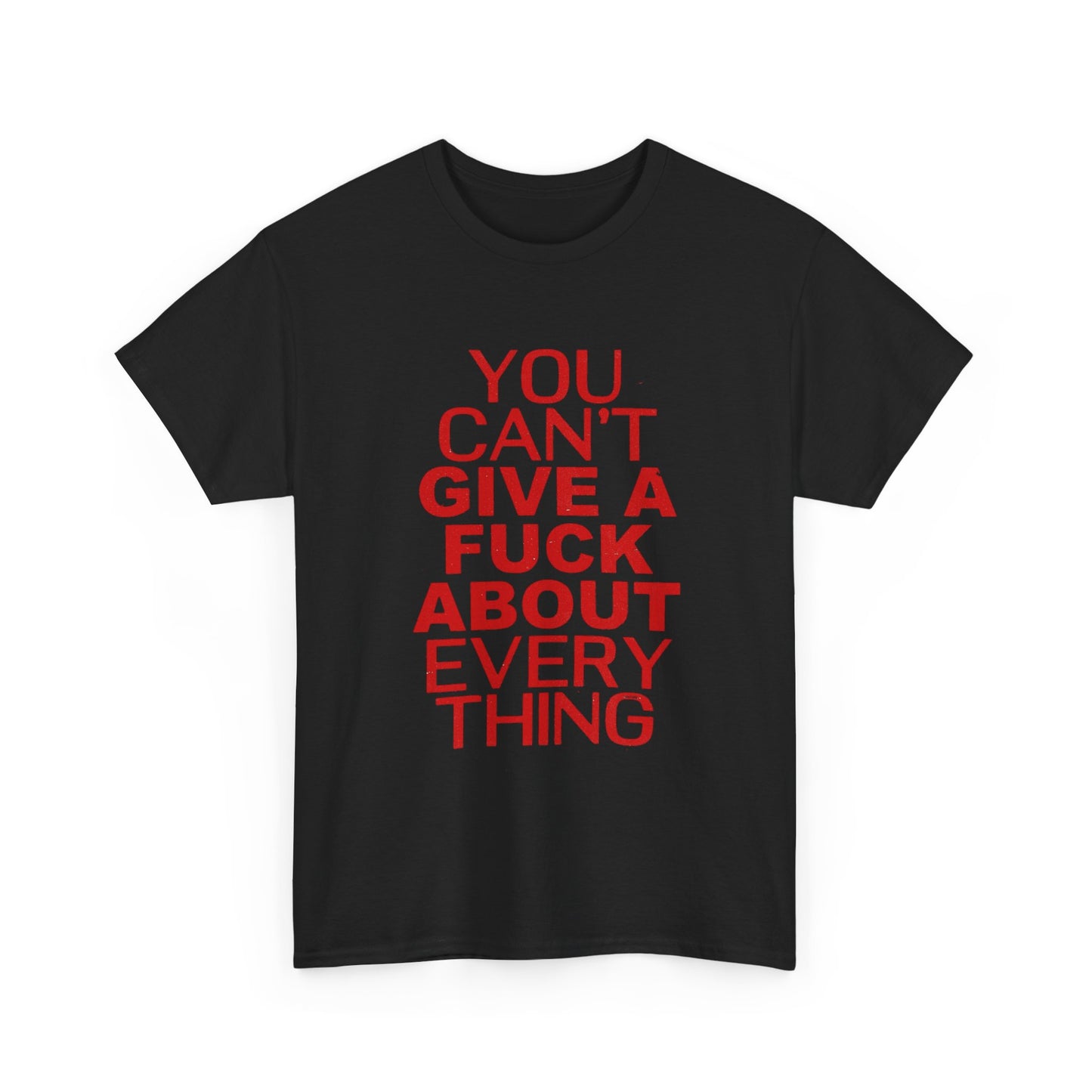 You Cant Care About Everything Graphic T Shirt Unisex Gift New AMERICAN
