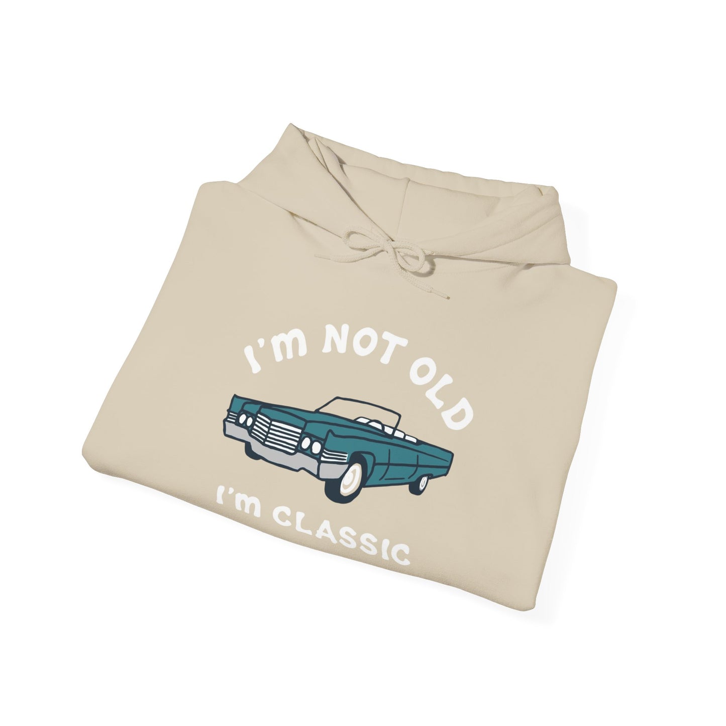 I'm Not Old I'm Classic Graphic Hoodie Unisex Heavy Blend™ Hooded Sweatshirt