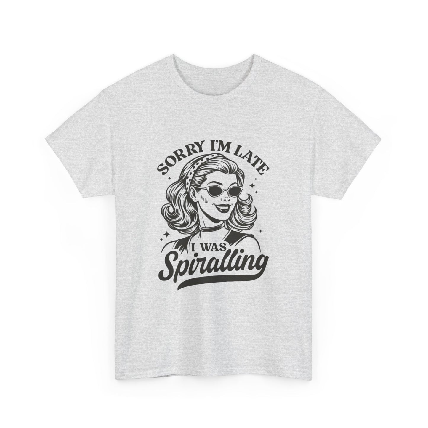 Sorry I'm Late I Was Spiraling Graphic T-Shirt Men's Women's Cotton Tee NEW GIFT