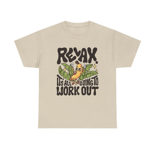 Relax It's All Going To Work Out Graphic T Shirt Unisex Heavy Cotton Tee