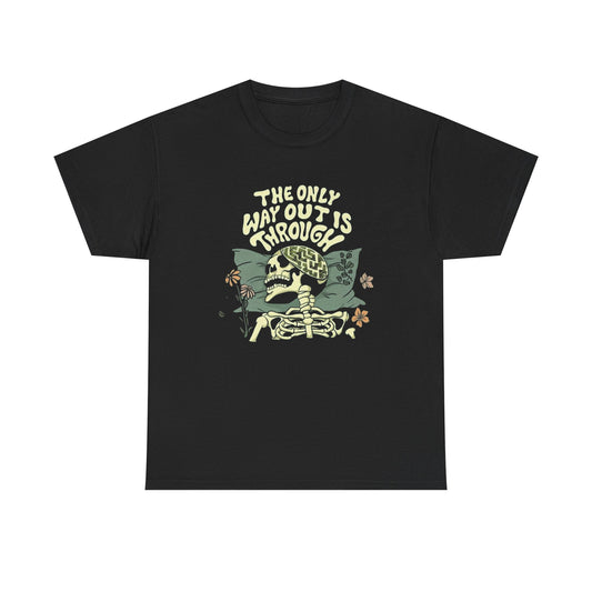 The Only Way Out Is Through Graphic T Shirt Unisex Heavy Cotton Tee Gift Vintage