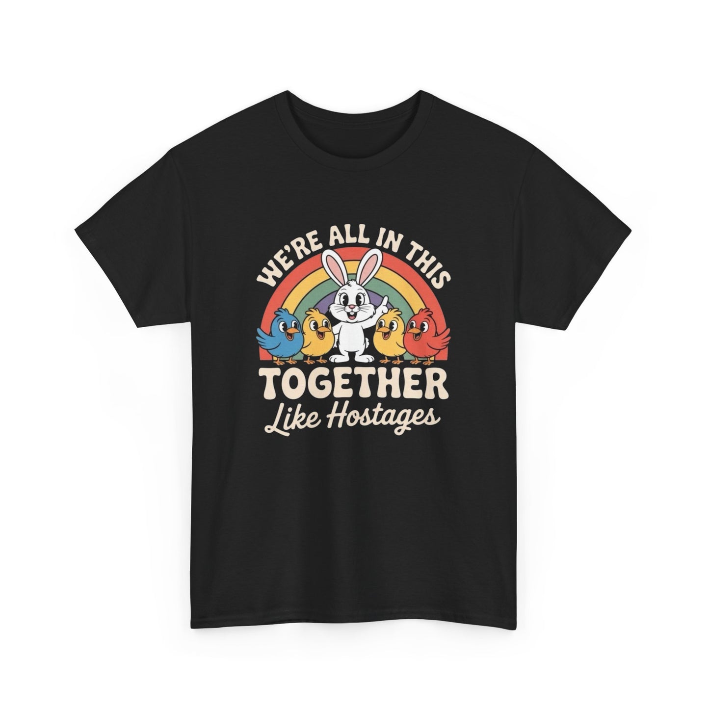 Were All In This Together Funny Graphic T Shirt NEW ADULT Unisex Heavy Cotton