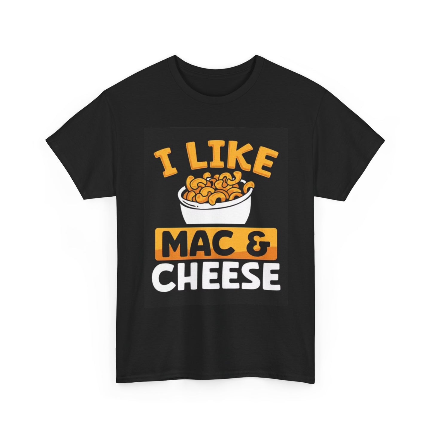 I Like Mac And Cheese Graphic T Shirt Funny Unisex Heavy Cotton Tee