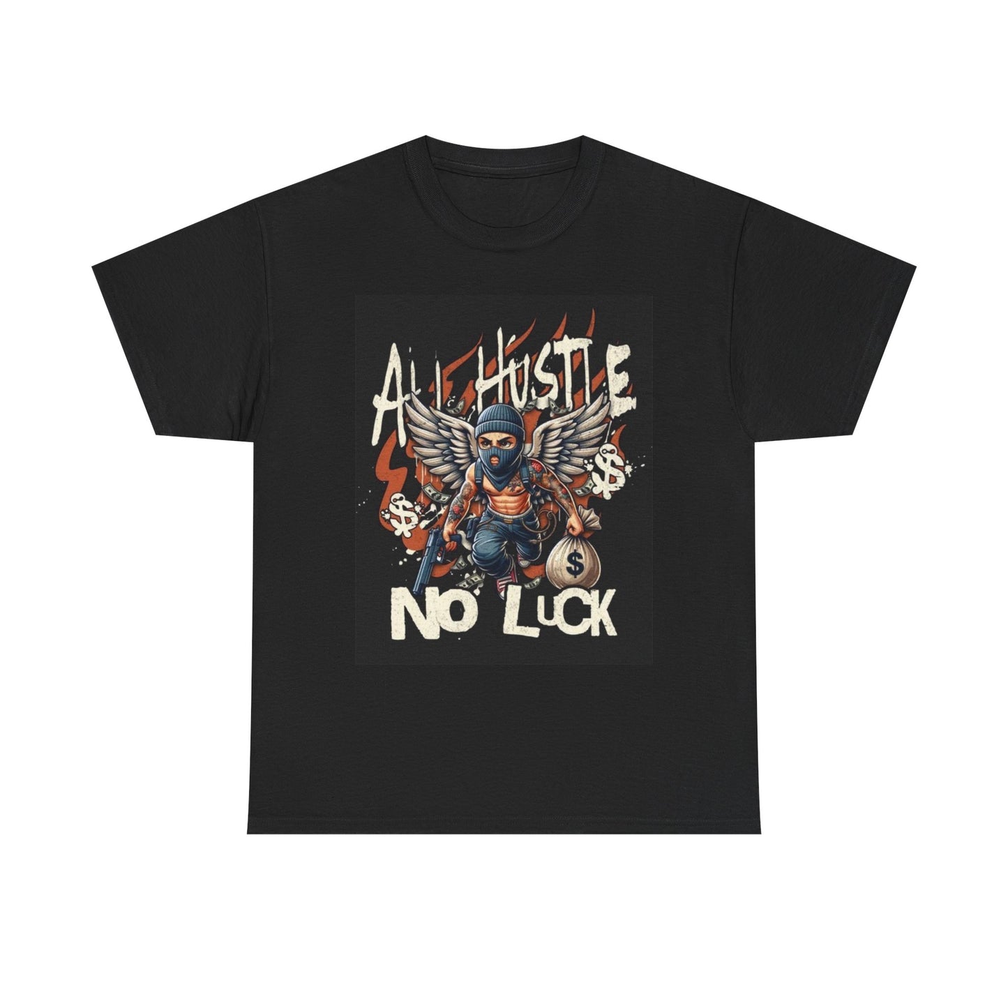All Hustle No Luck Graphic T Shirt Street Wear Apparel Unisex Heavy Cotton Tee