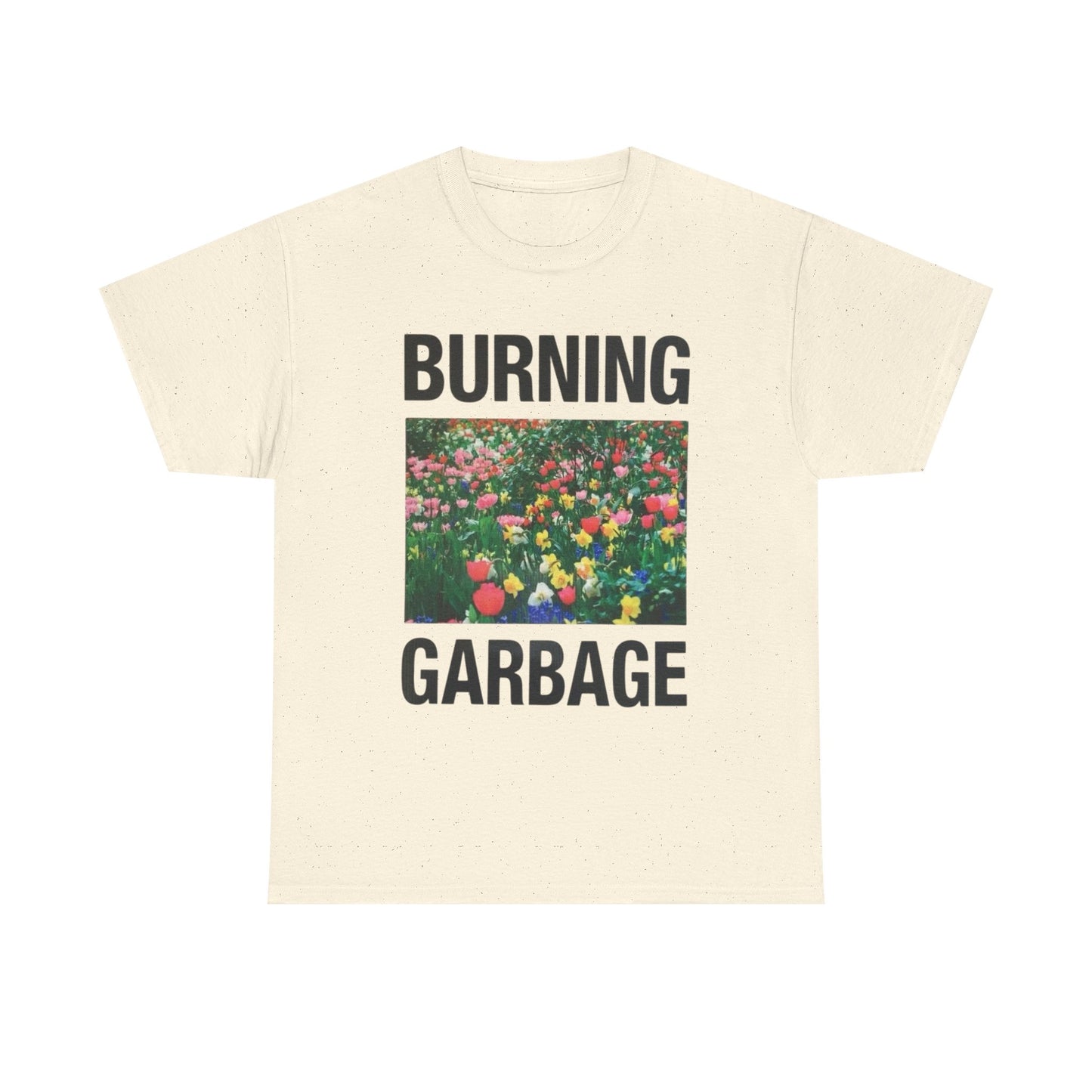 Burning Garbage Flowers Graphic T Shirt Unisex Heavy Cotton Tee Gift New