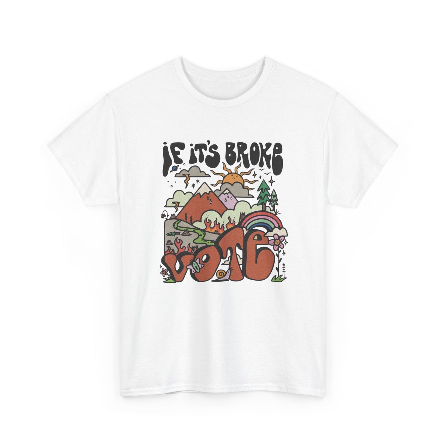 If Its Broke Go Vote Graphic T Shirt NEW Adult Unisex Heavy Cotton Tee