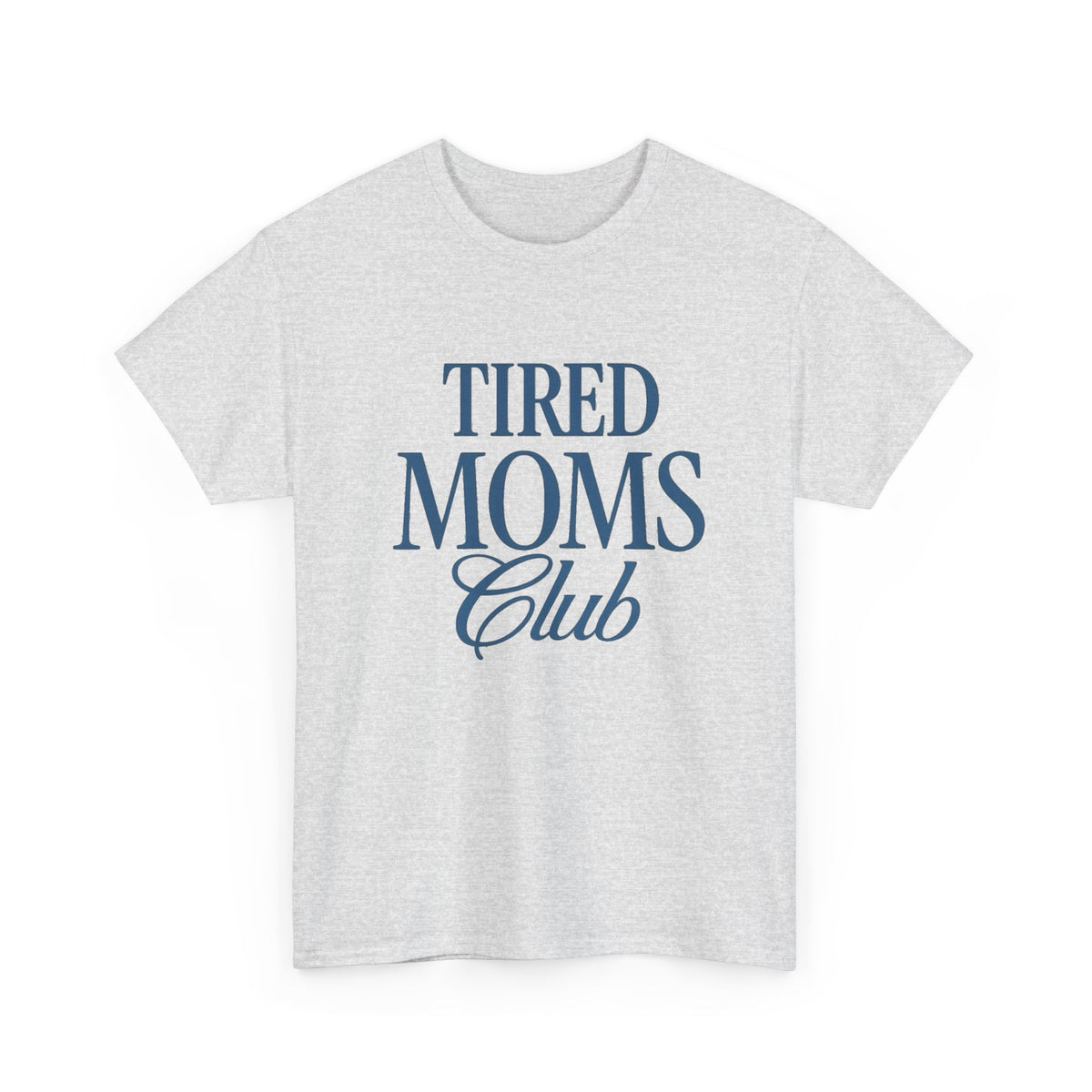 Tired Moms Club T-Shirt | Mom Humor Shirt