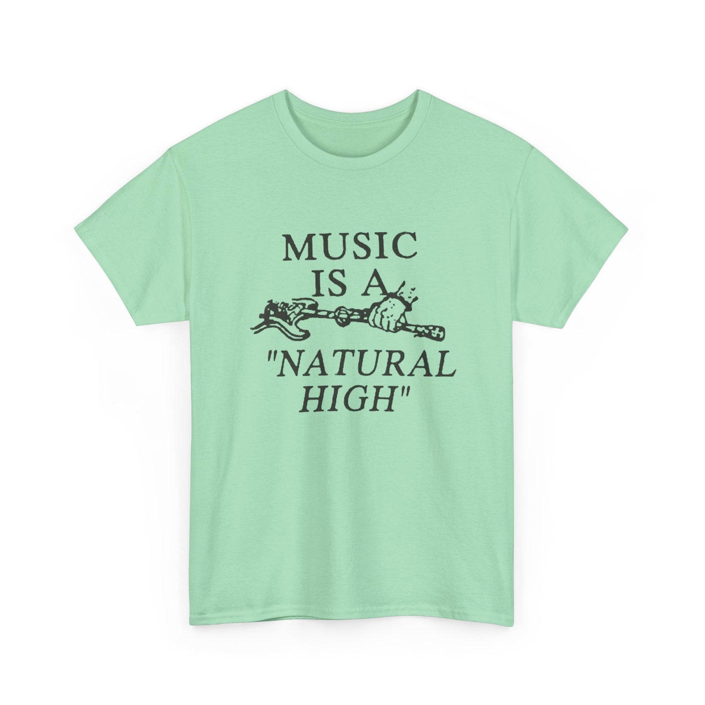 Music Is A Natural High Graphic T Shirt Unisex Heavy Cotton Tee