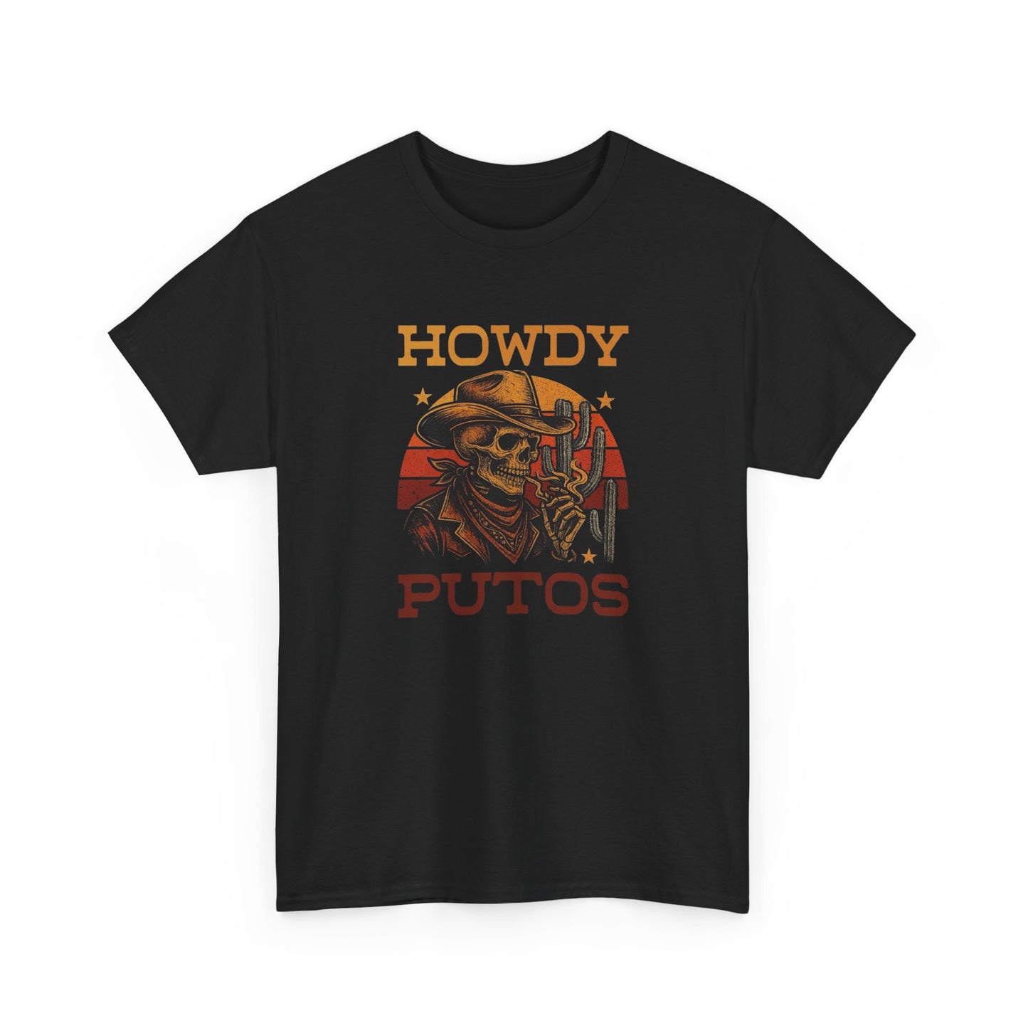 Howdy Putos Funny Graphic T Shirt Unisex Heavy Cotton Tee