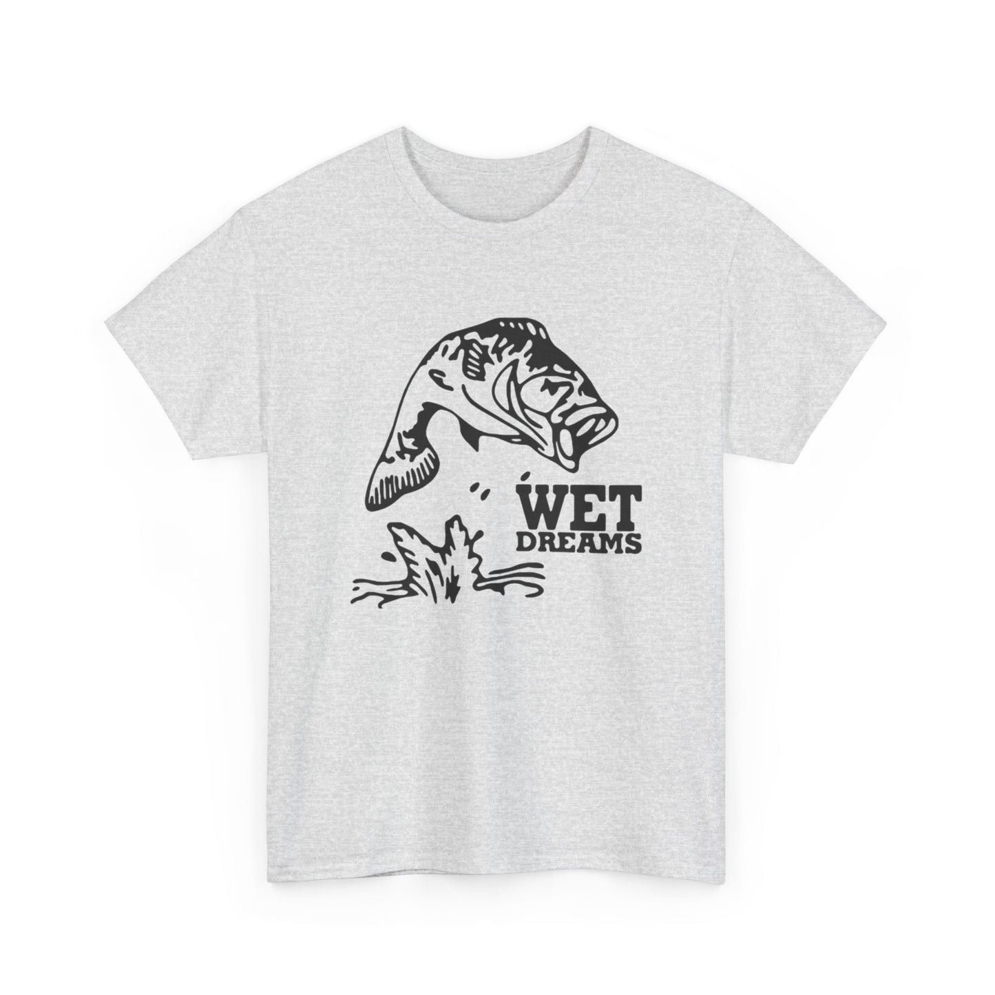 Wet Dreams Fishing Funny Graphic T Shirt ADULT NEW Heavy Cotton Tee