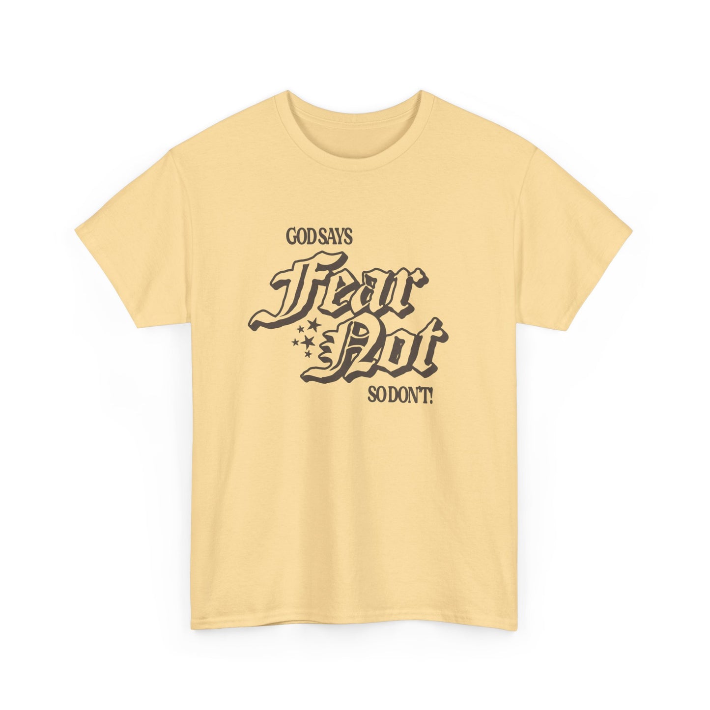 God Says Fear Not Graphic T Shirt ADULT NEW