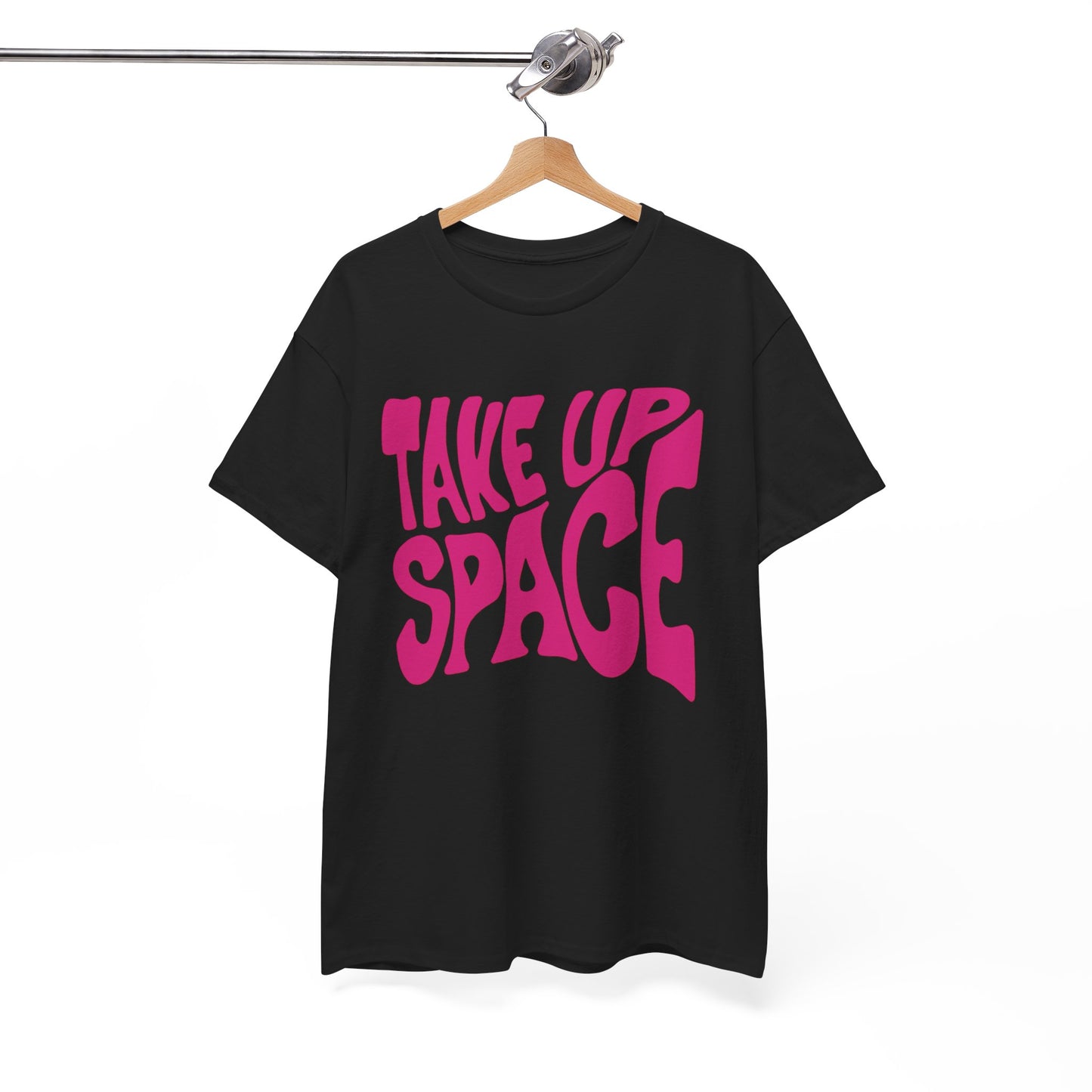 Take Up Space Graphic T Shirt NEW ADULT Unisex Heavy Cotton Tee