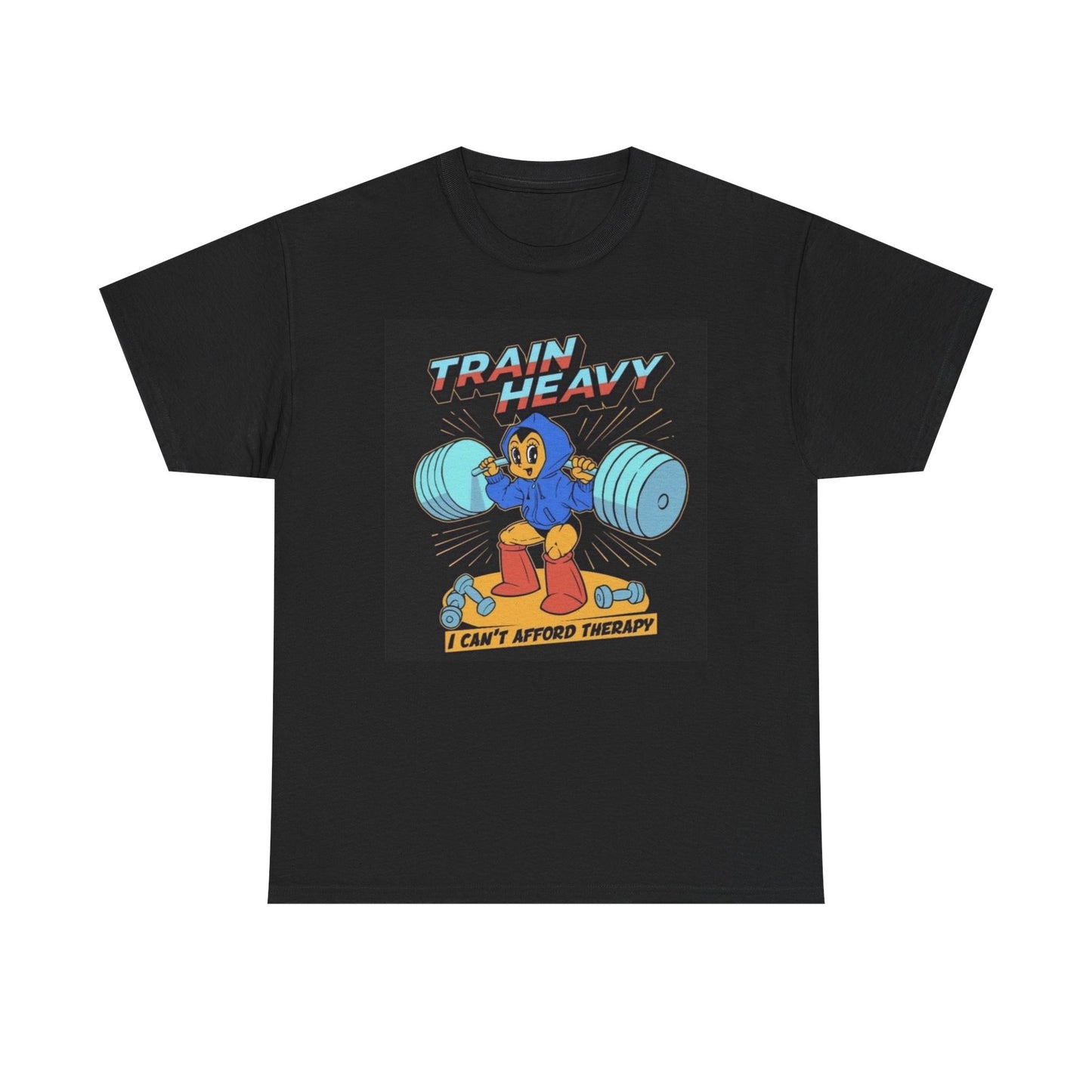 Train Heavy I Can't Afford Therapy Graphic T Shirt Funny Gym Unisex Heavy Cotton