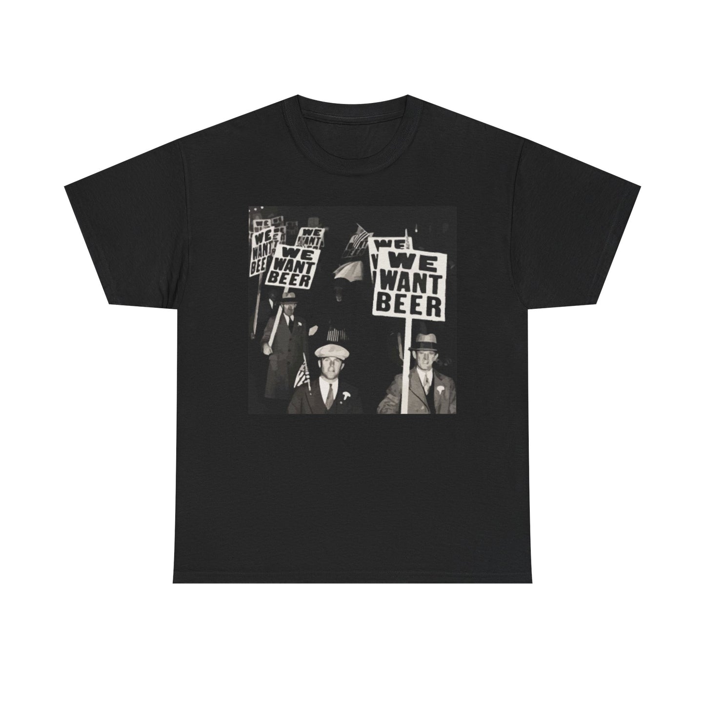 We Want Beer Picket Protest T Shirt Unisex Heavy Cotton Tee Gift